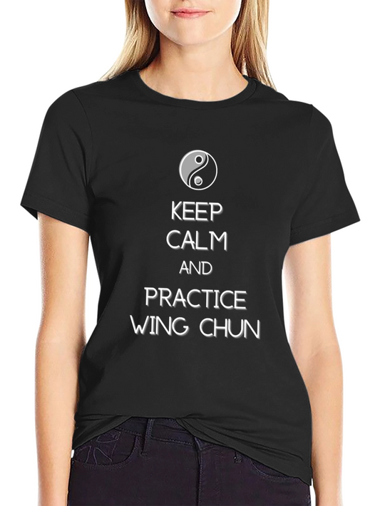 Keep Calm Practice Wing Chun T-Shirt - Martial Arts Tee