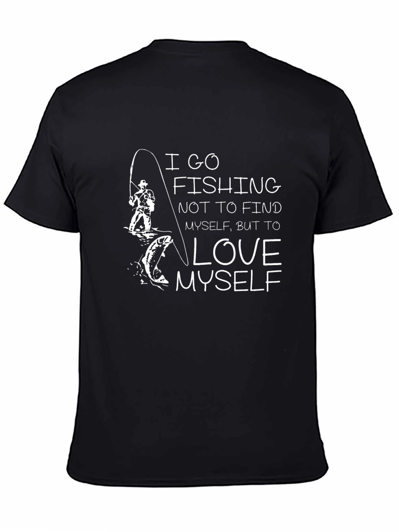 Fishing Graphic Tee: I Go Fishing To Love Myself