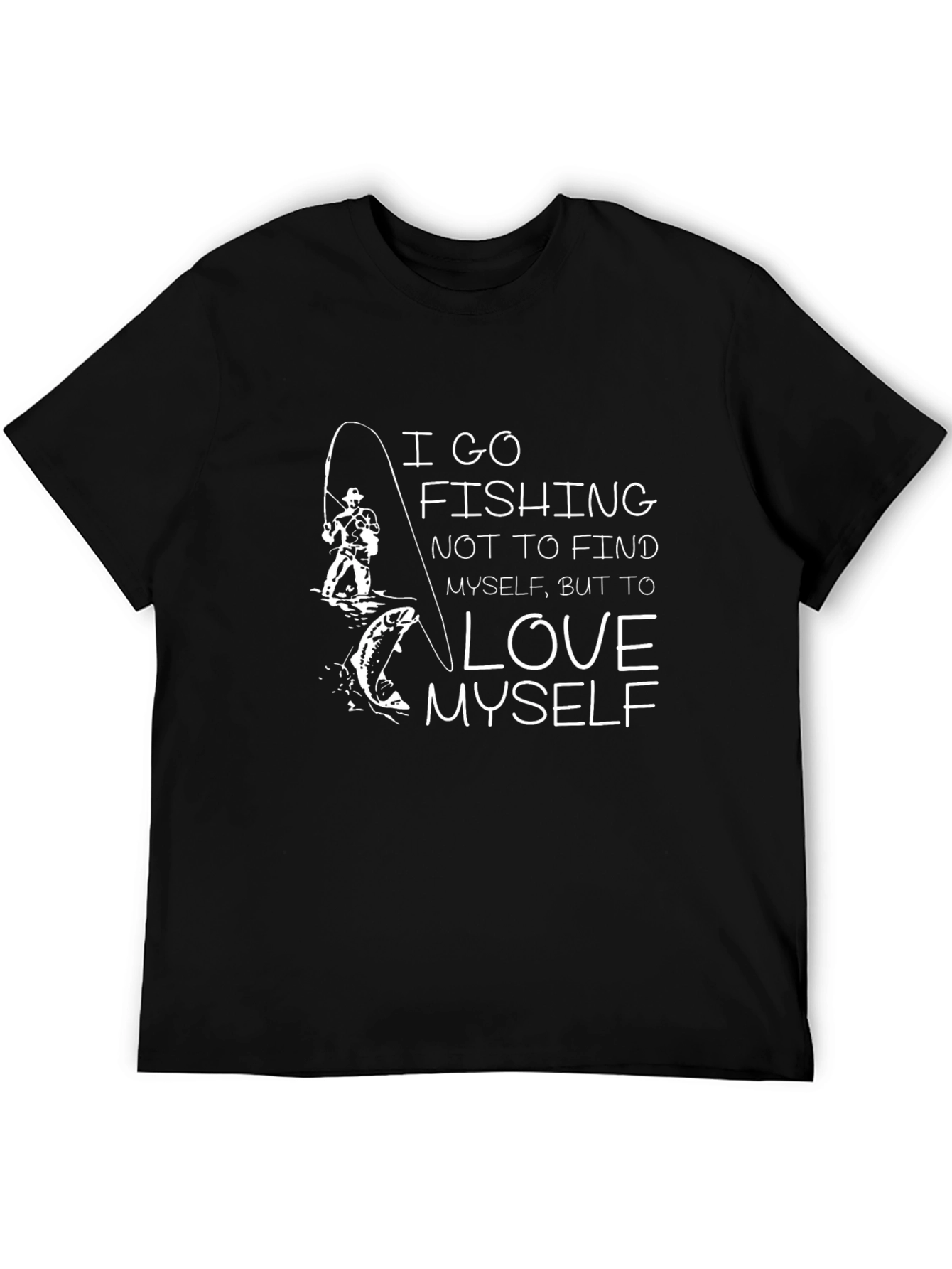 Fishing Graphic Tee: I Go Fishing To Love Myself