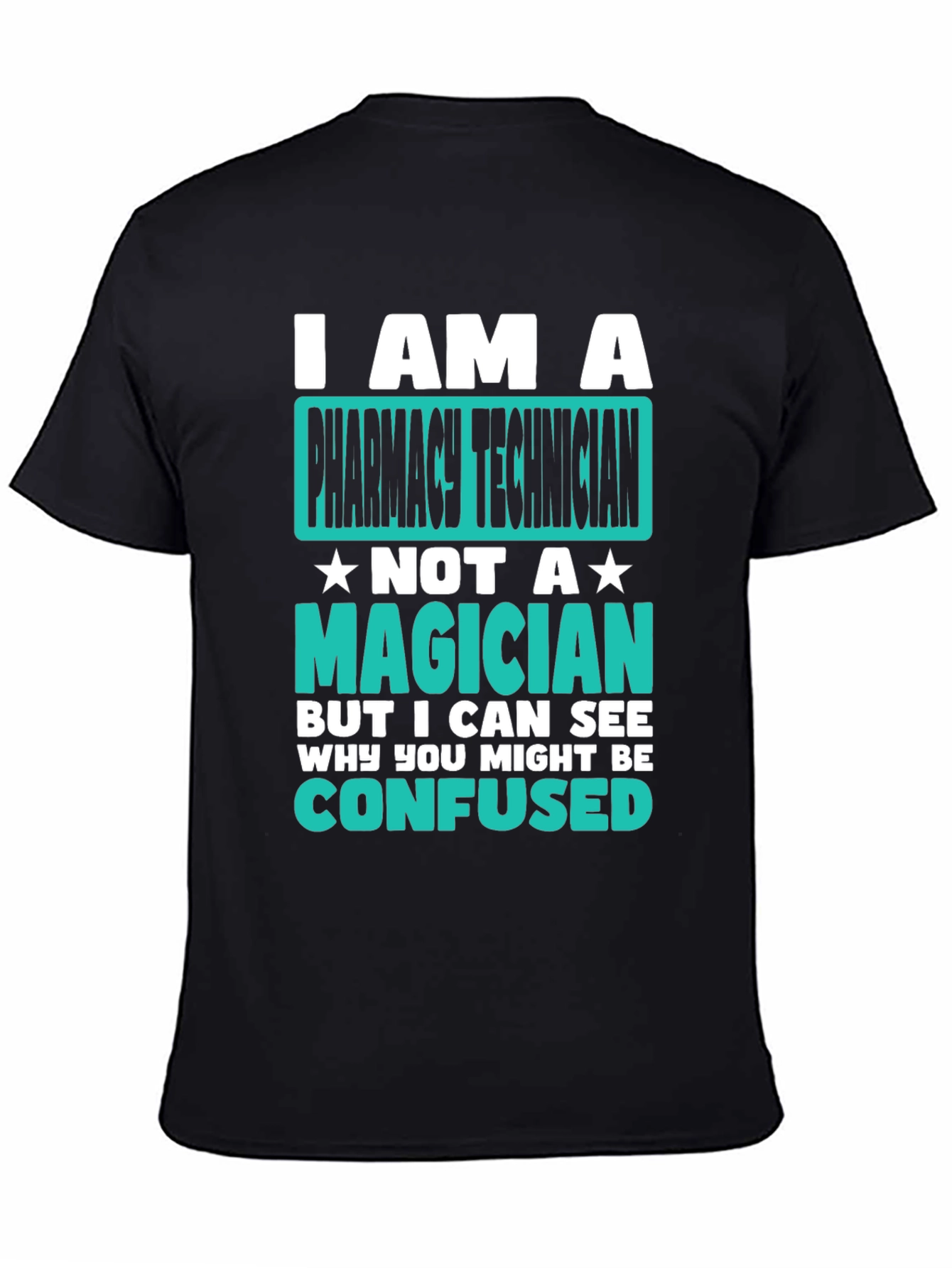 Pharmacy Technician T-Shirt: Not a Magician Tee