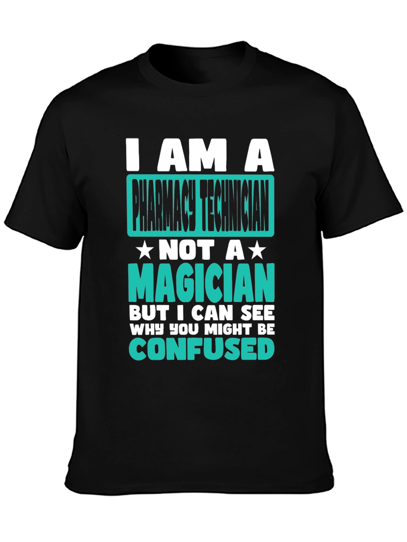Pharmacy Technician T-Shirt: Not a Magician Tee