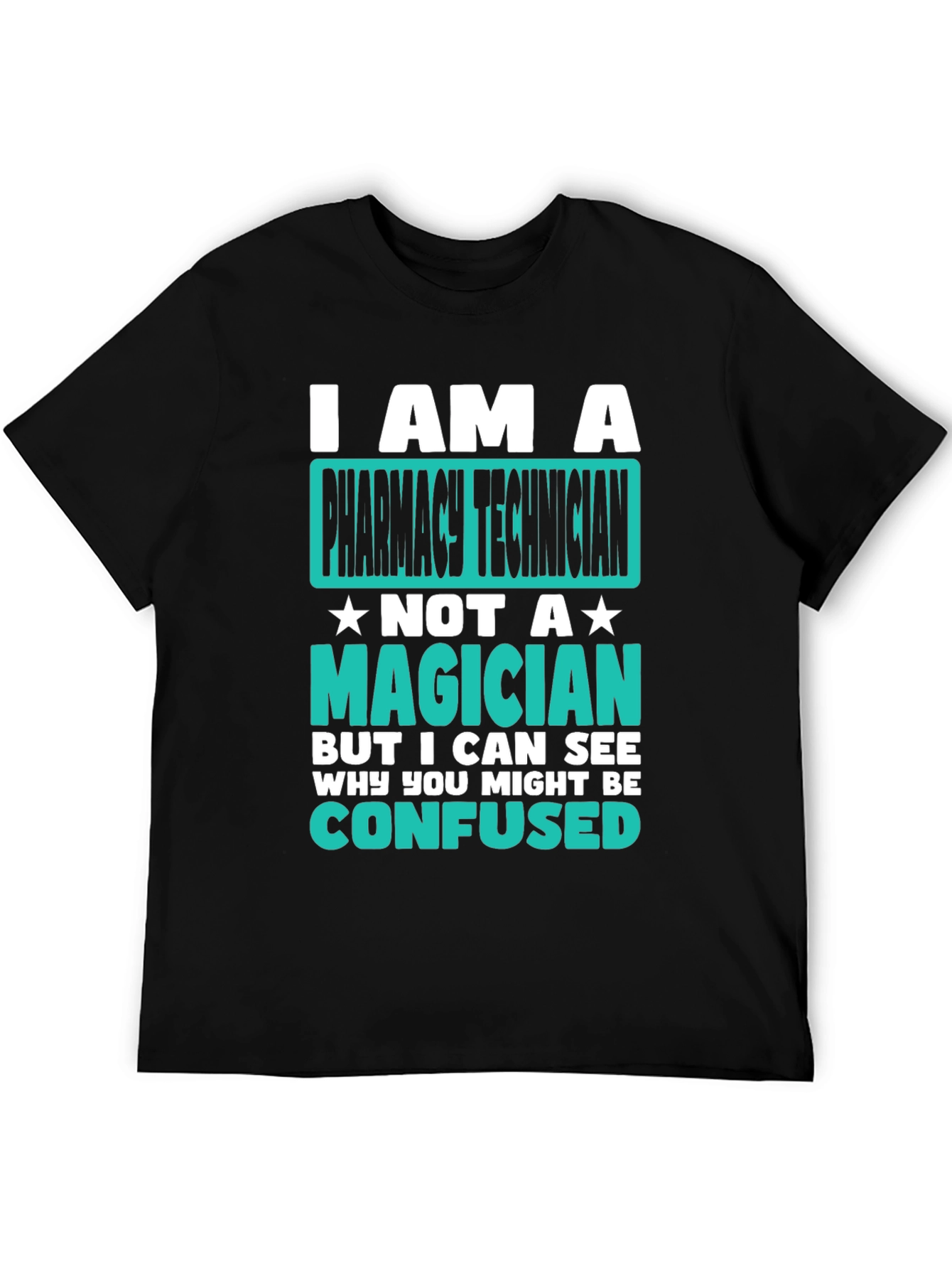 Pharmacy Technician T-Shirt: Not a Magician Tee