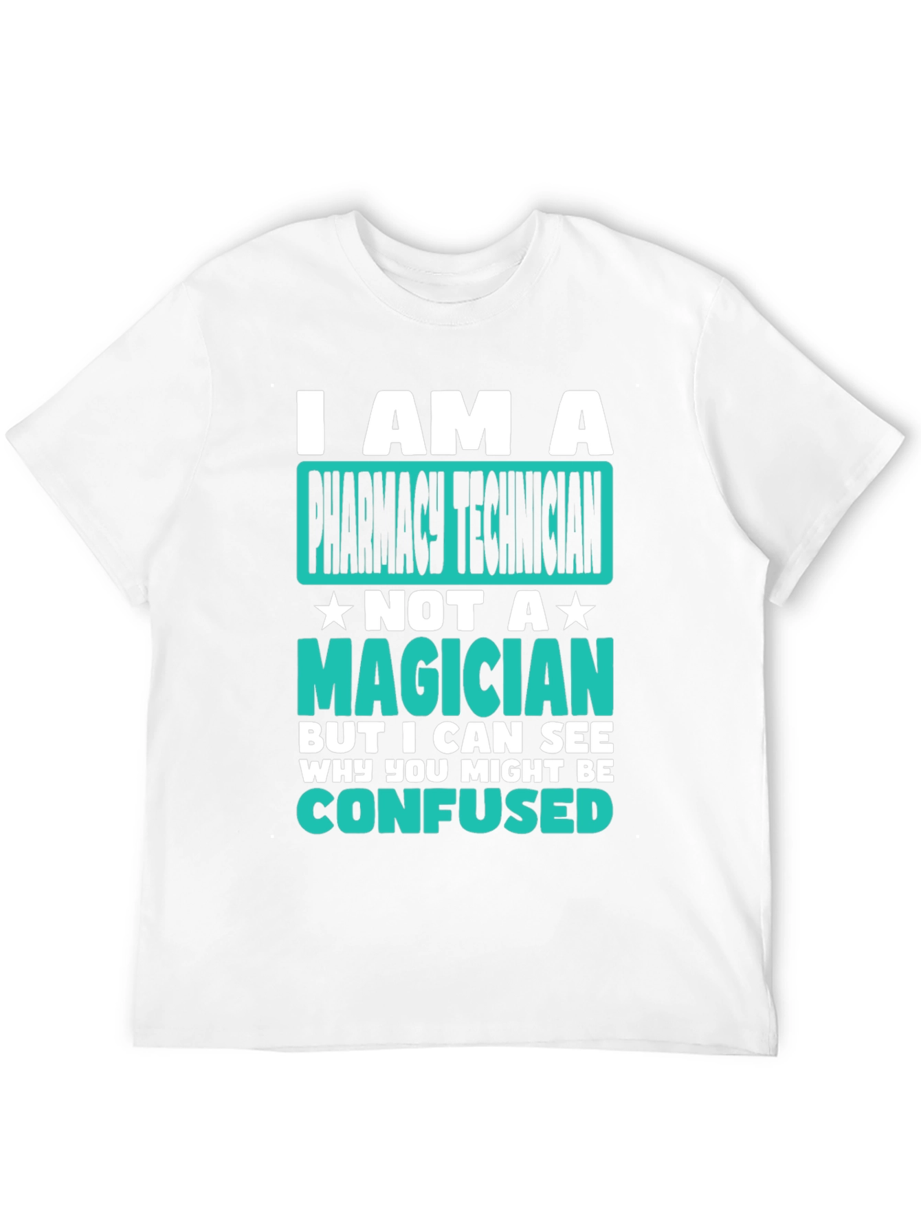 Pharmacy Technician T-Shirt: Not a Magician Tee