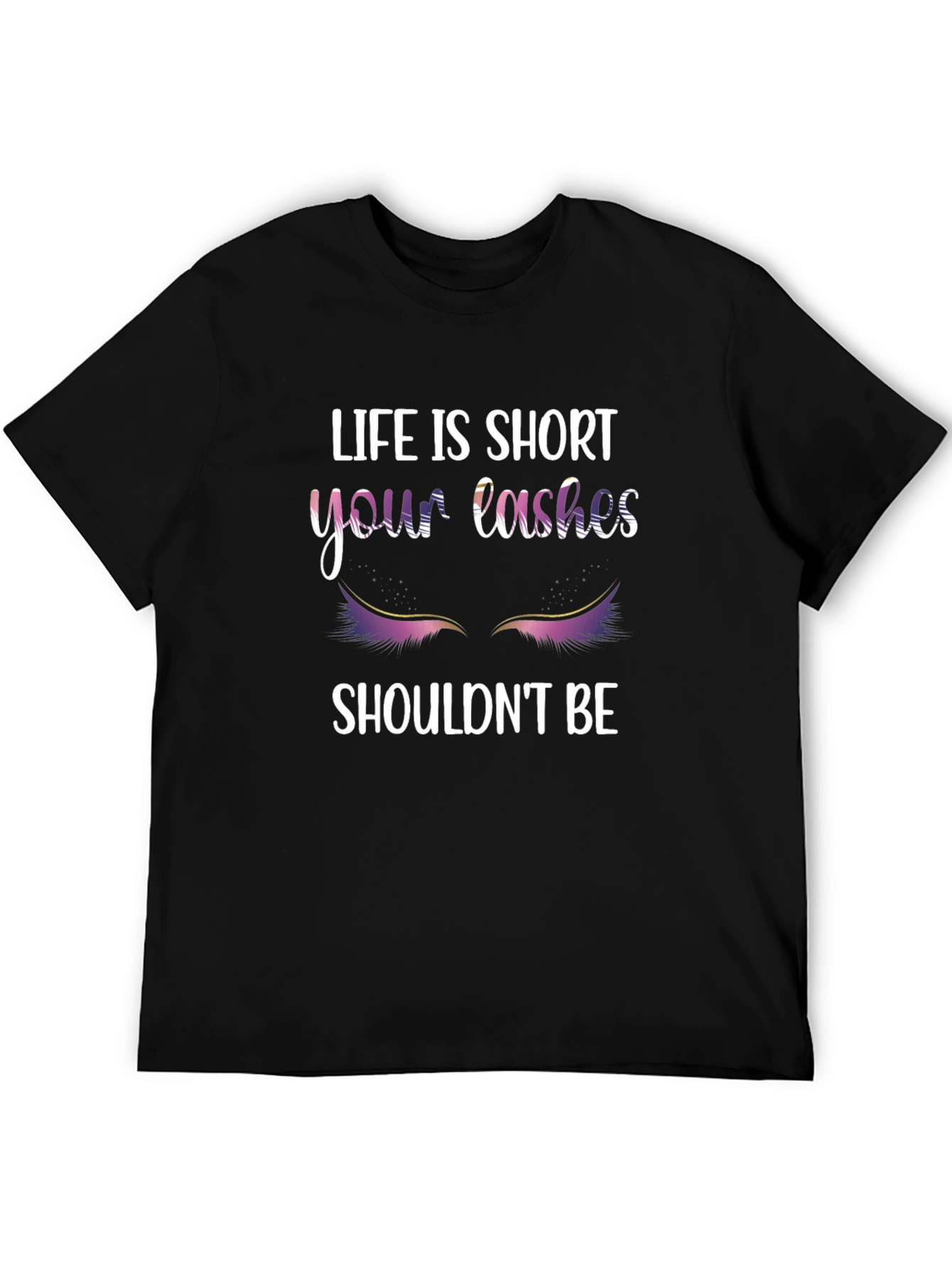 Life is Short Lashes T-Shirt
