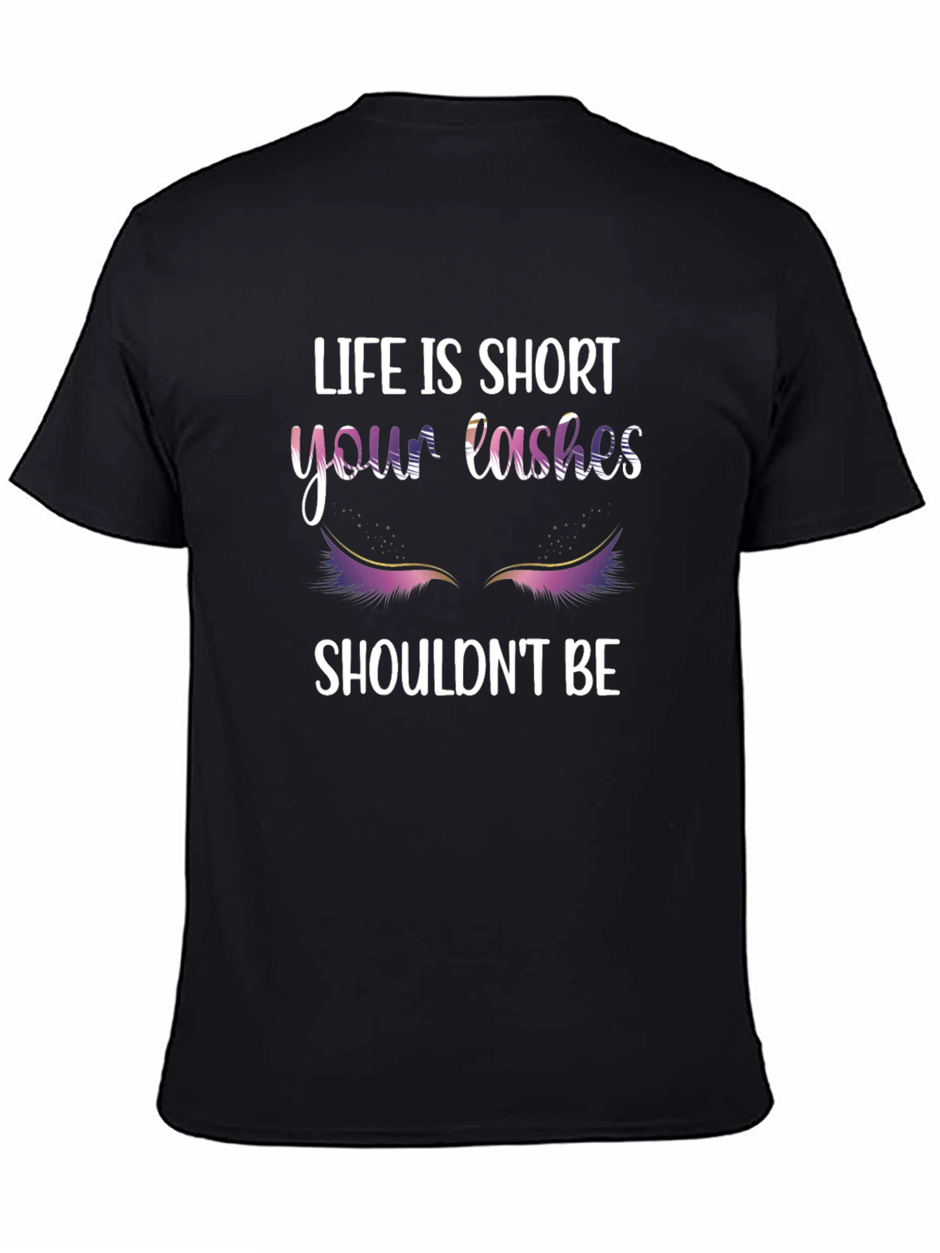 Life is Short Lashes T-Shirt