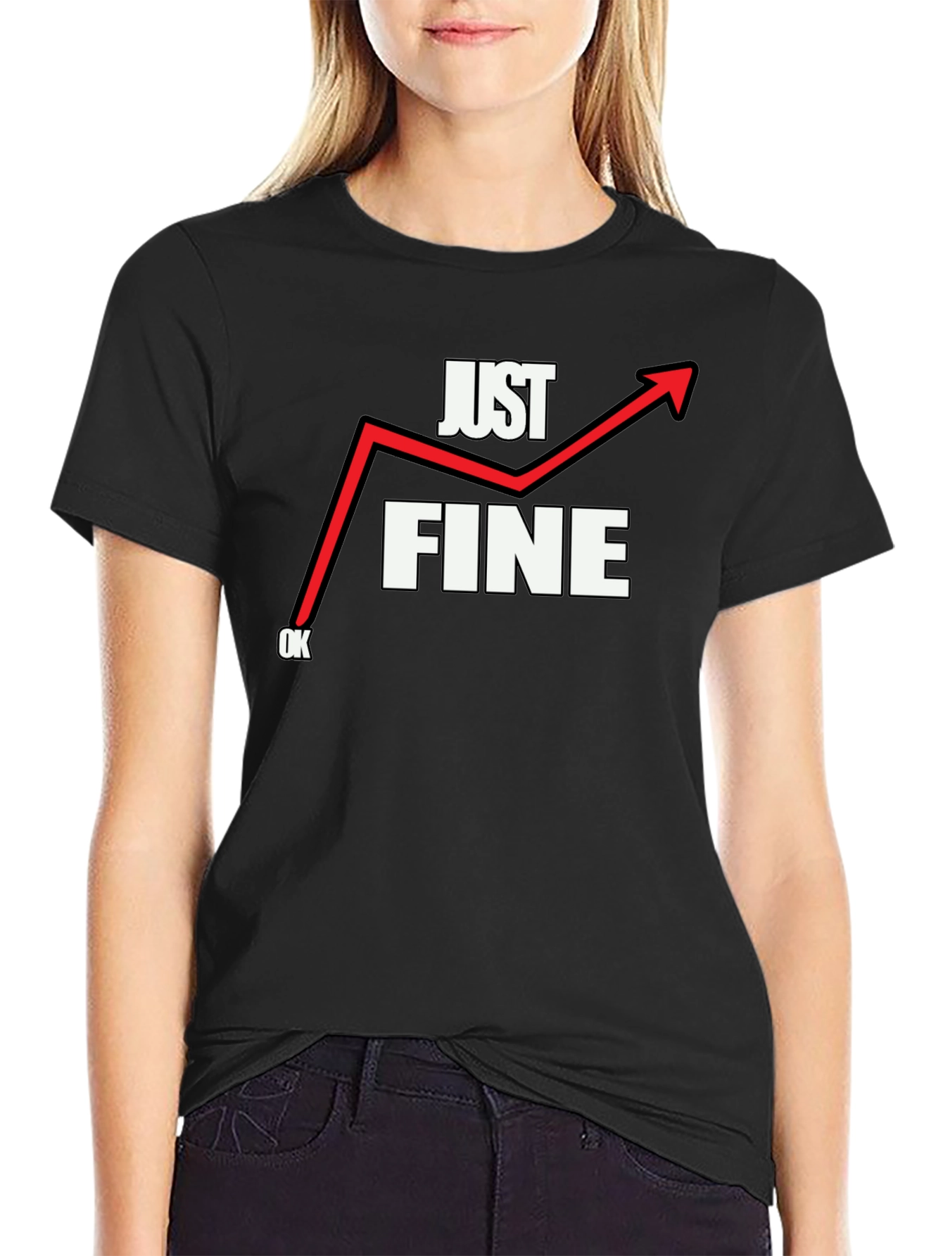 Just Fine T-Shirt - Funny Graphic Tee