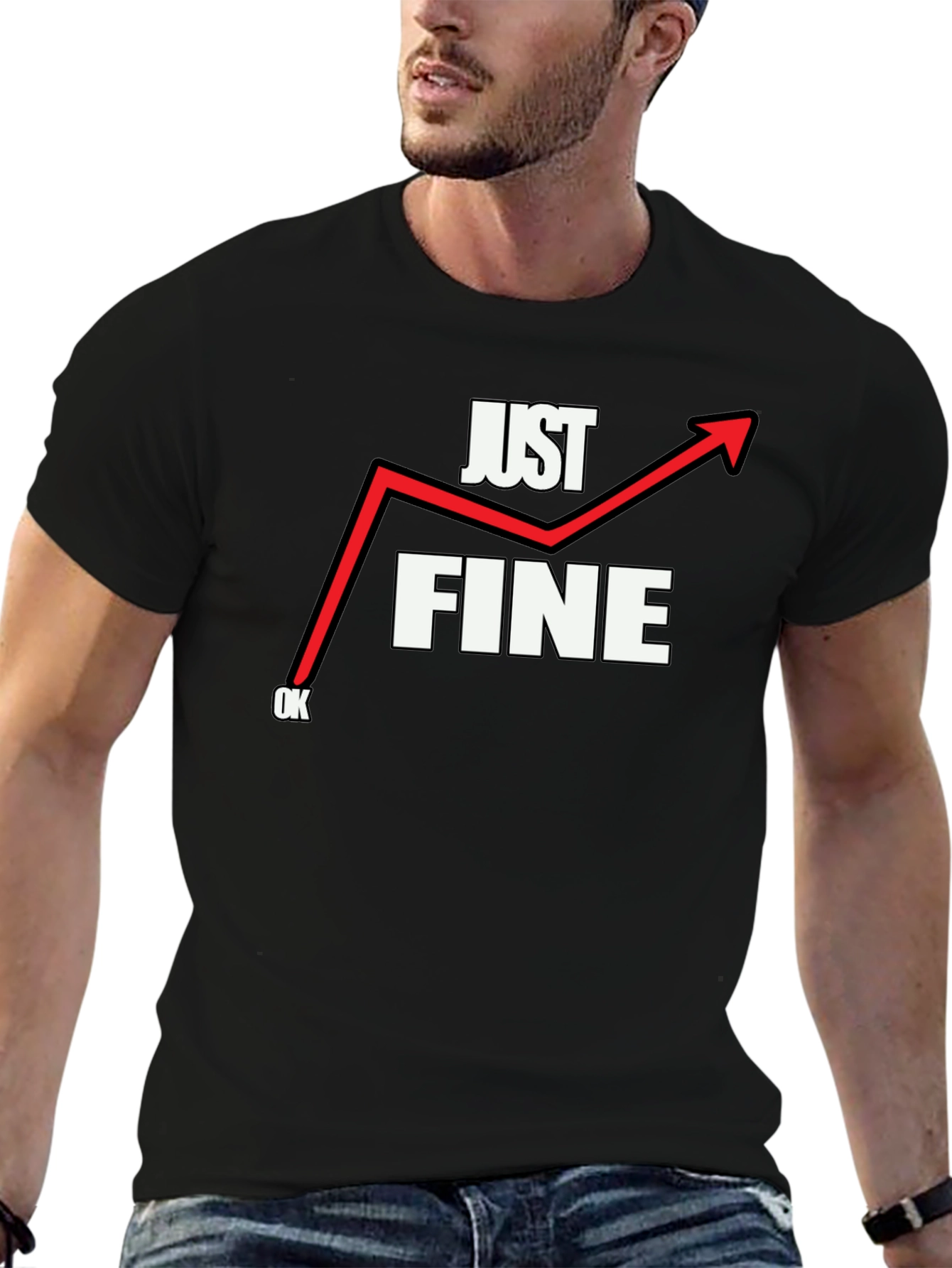 Just Fine T-Shirt - Funny Graphic Tee