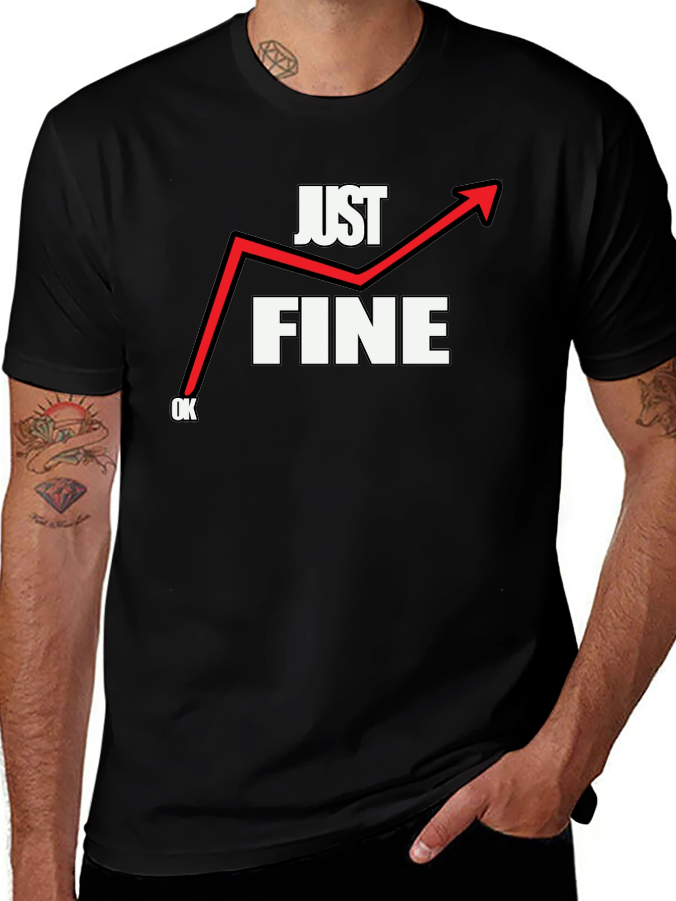 Just Fine T-Shirt - Funny Graphic Tee