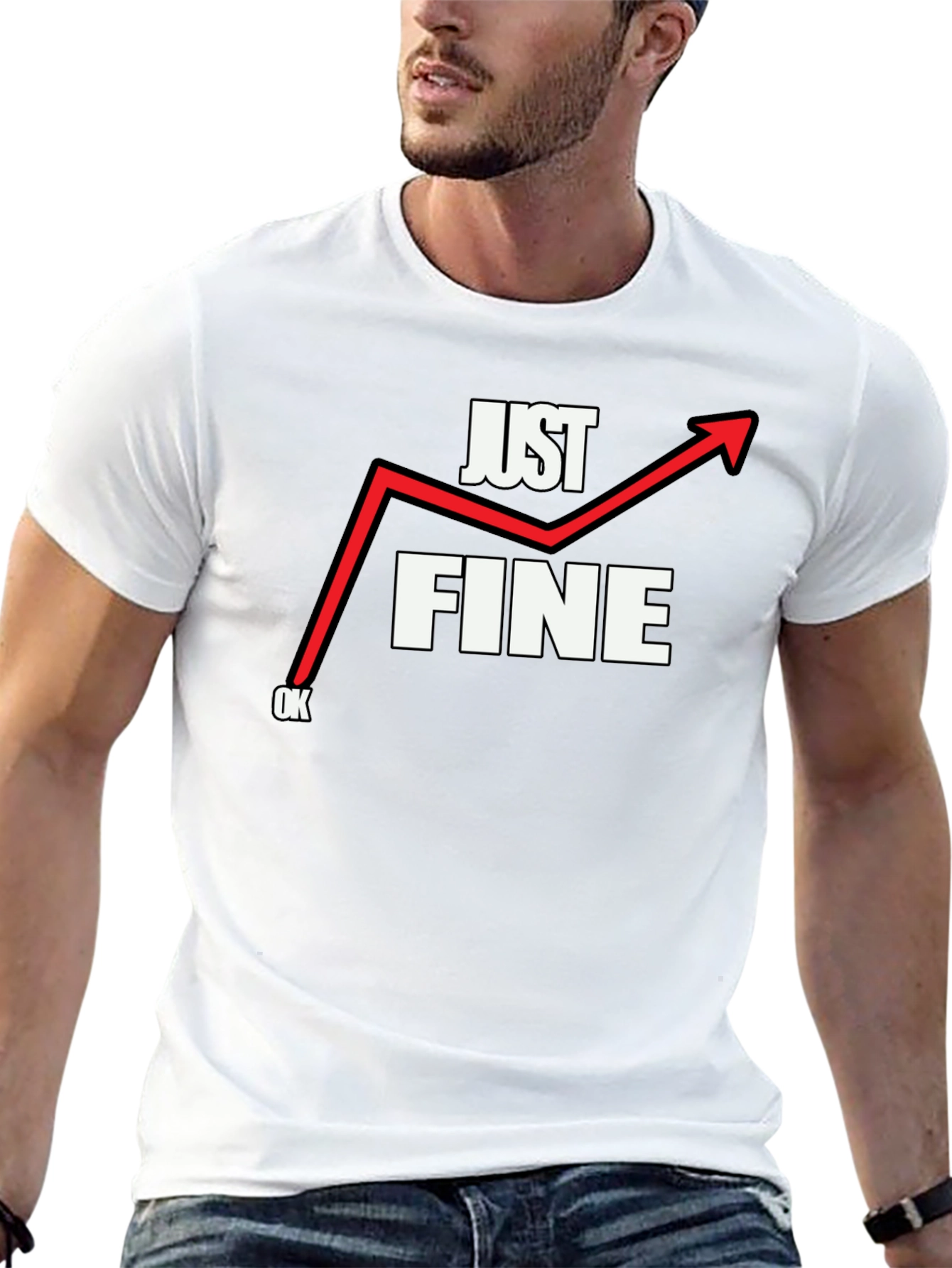 Just Fine T-Shirt - Funny Graphic Tee