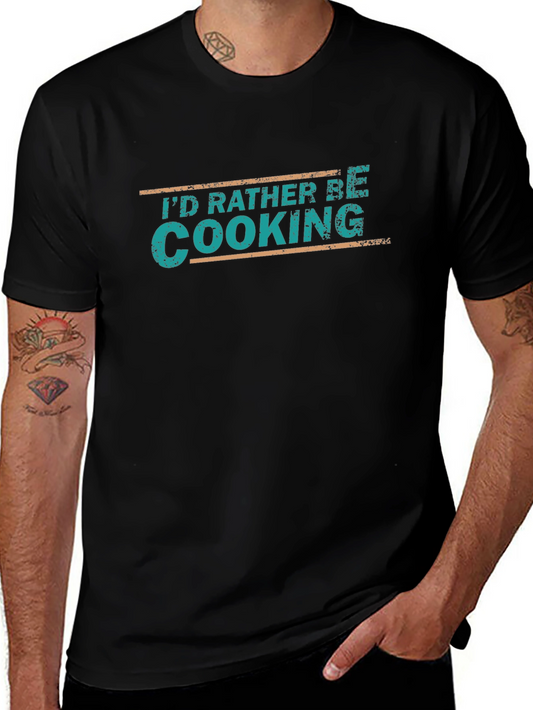 Id Rather Be Cooking Black T-Shirt