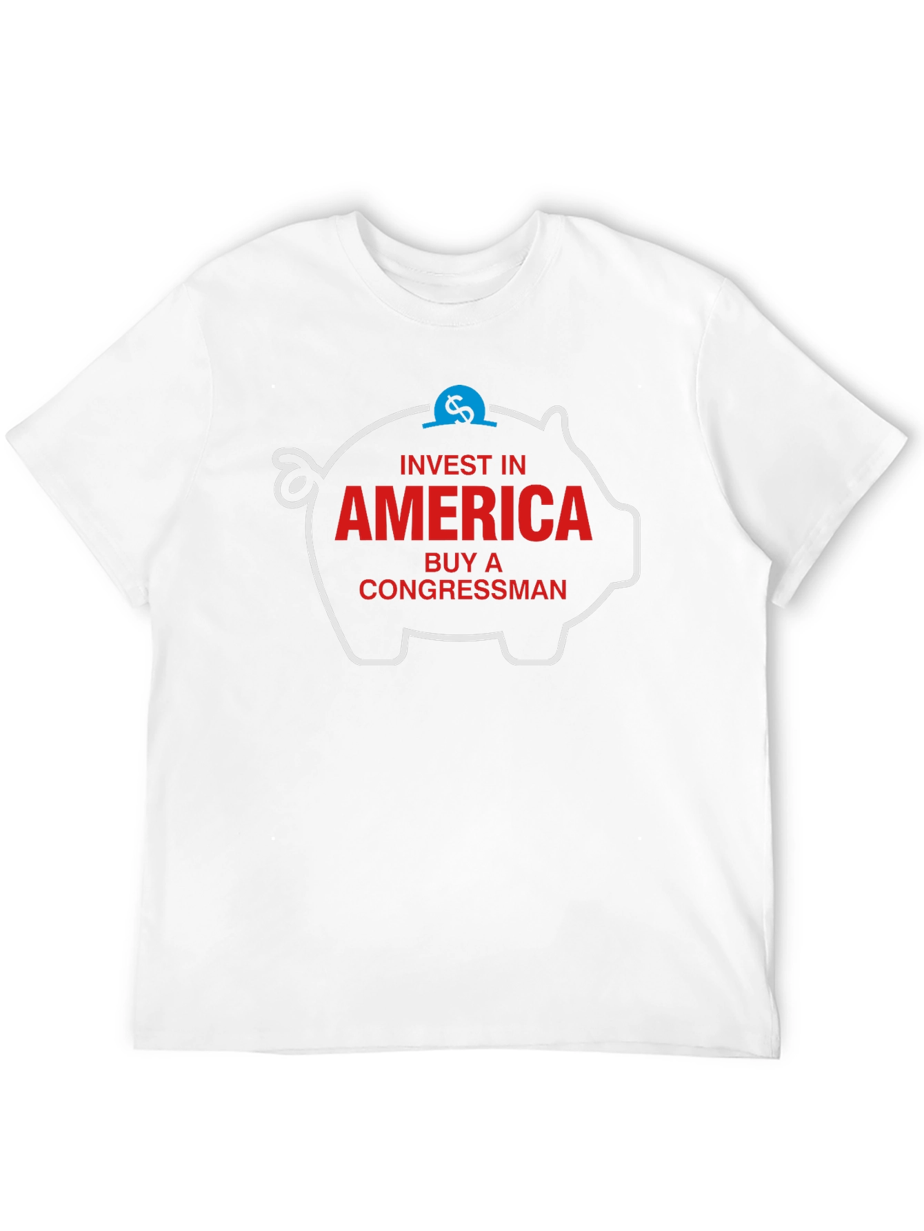 Invest in America Buy a Congressman T-Shirt