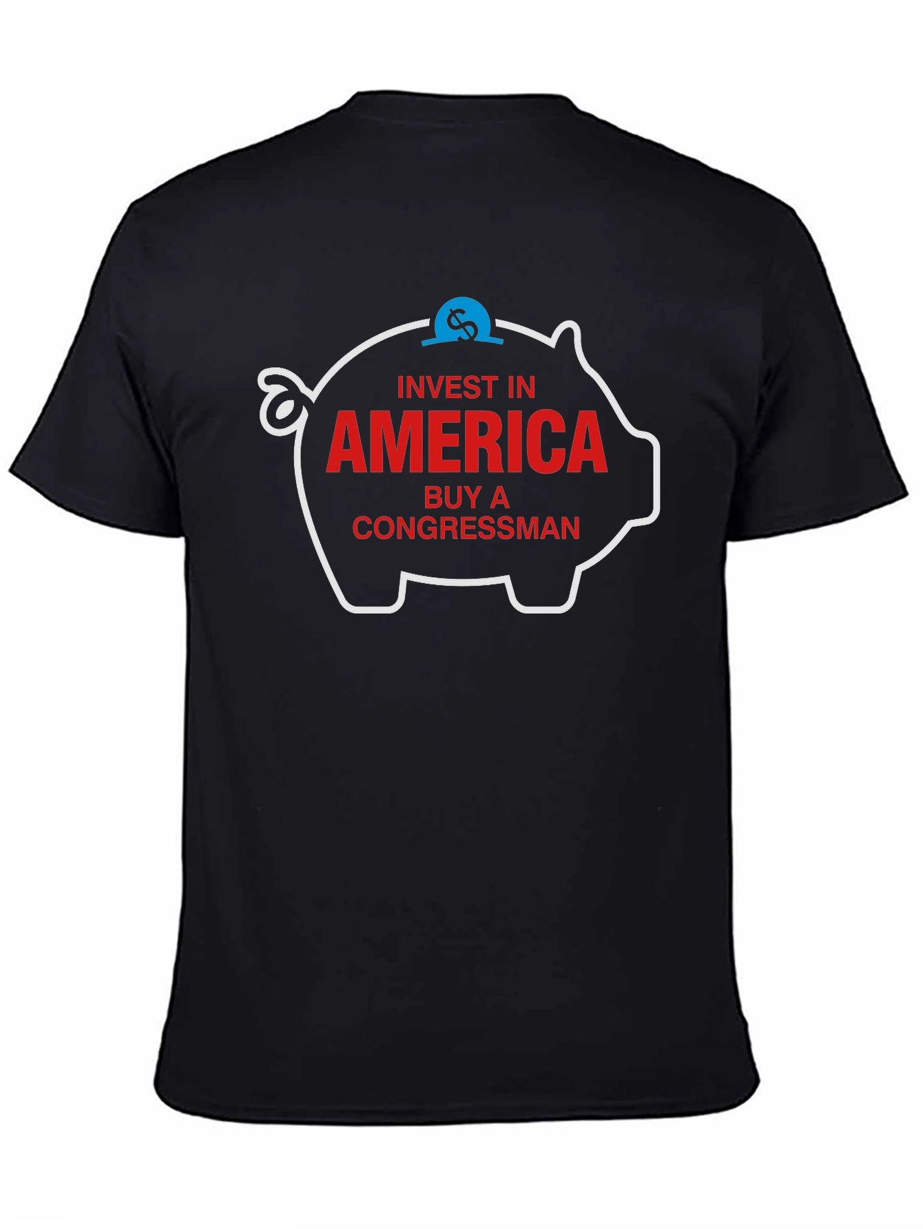 Invest in America Buy a Congressman T-Shirt