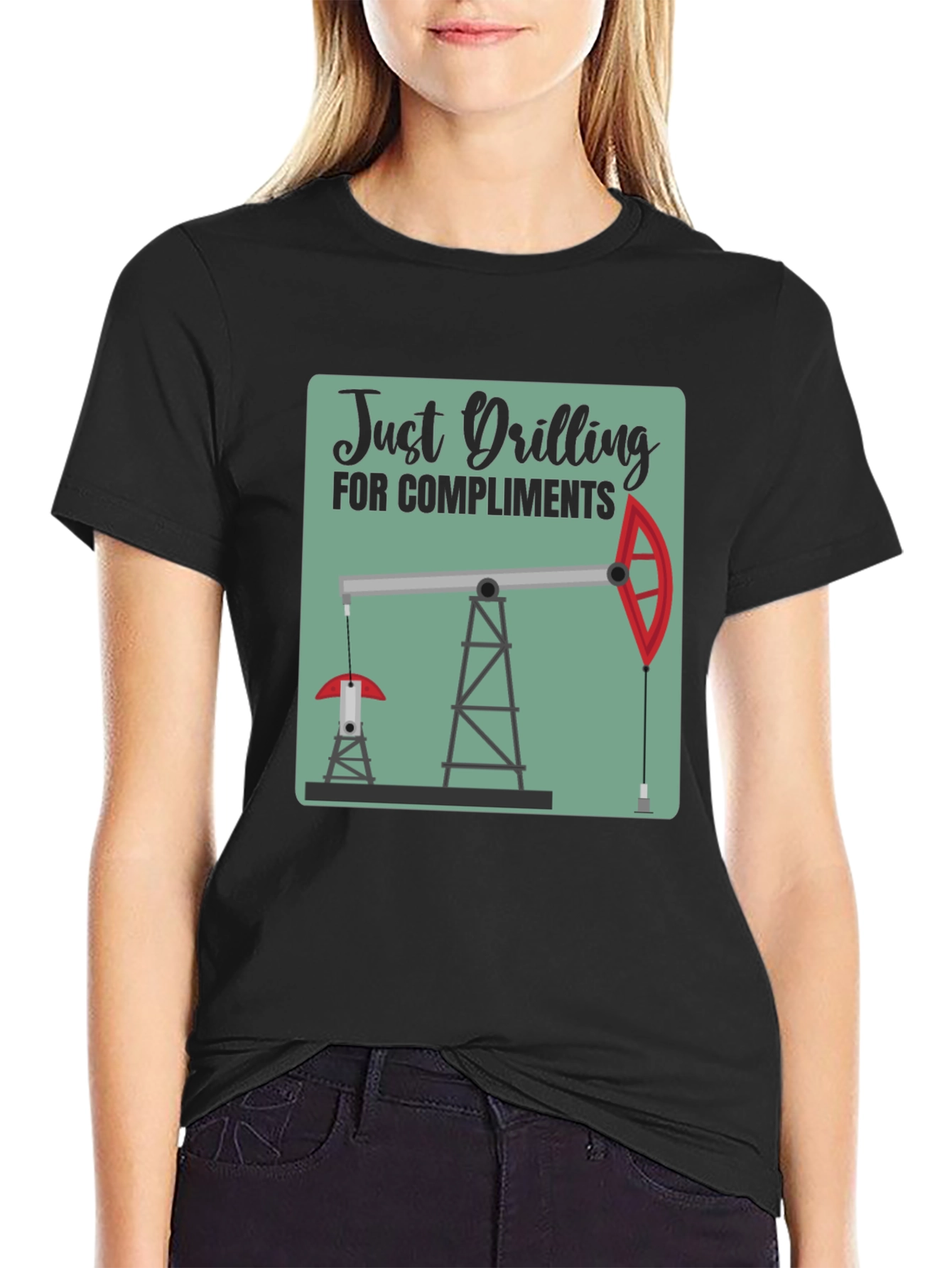 Just Drilling for Compliments Graphic T-Shirt