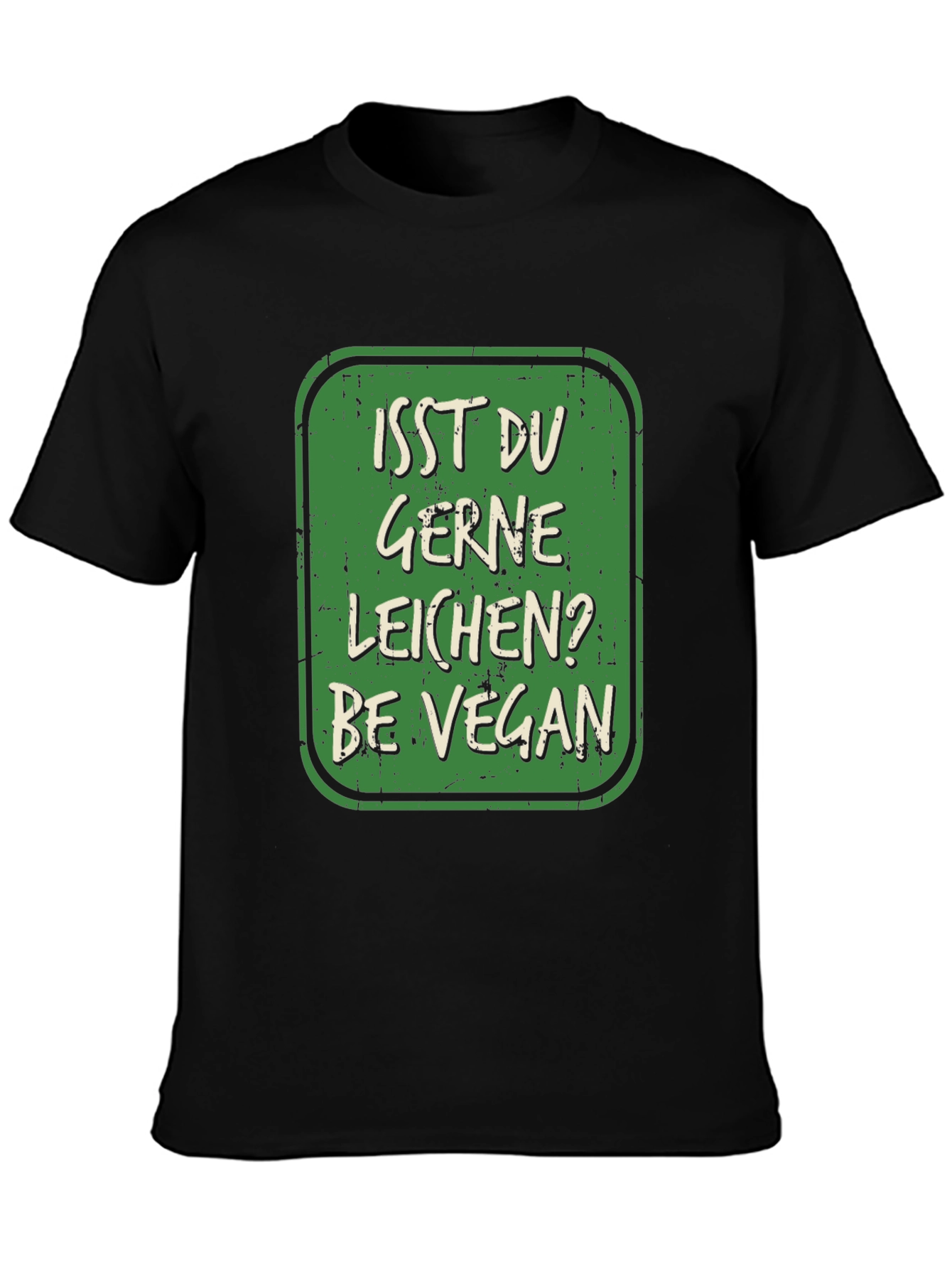 Isst Du Gerne Leichen? Be Vegan T-Shirt