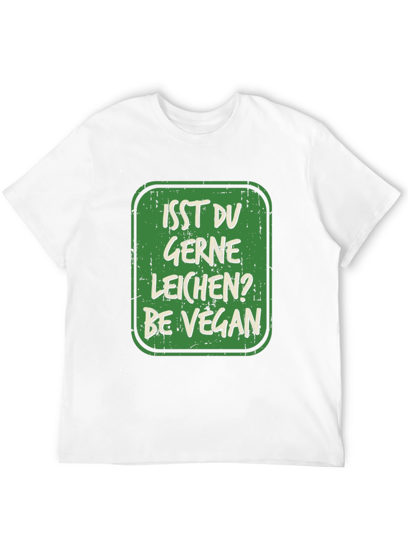 Isst Du Gerne Leichen? Be Vegan T-Shirt