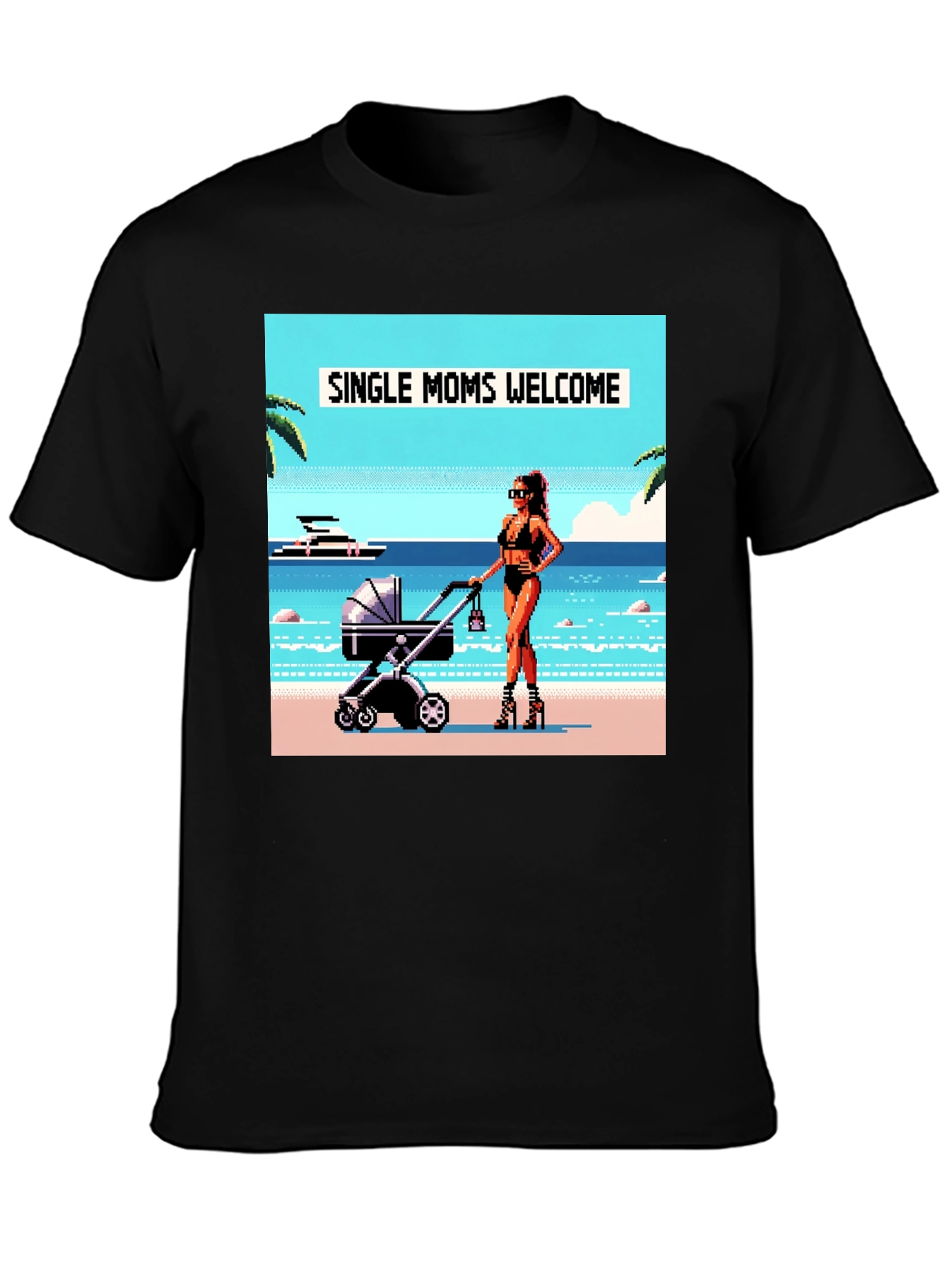 Single Moms Welcome T-Shirt: Beachside Pixel Art Design