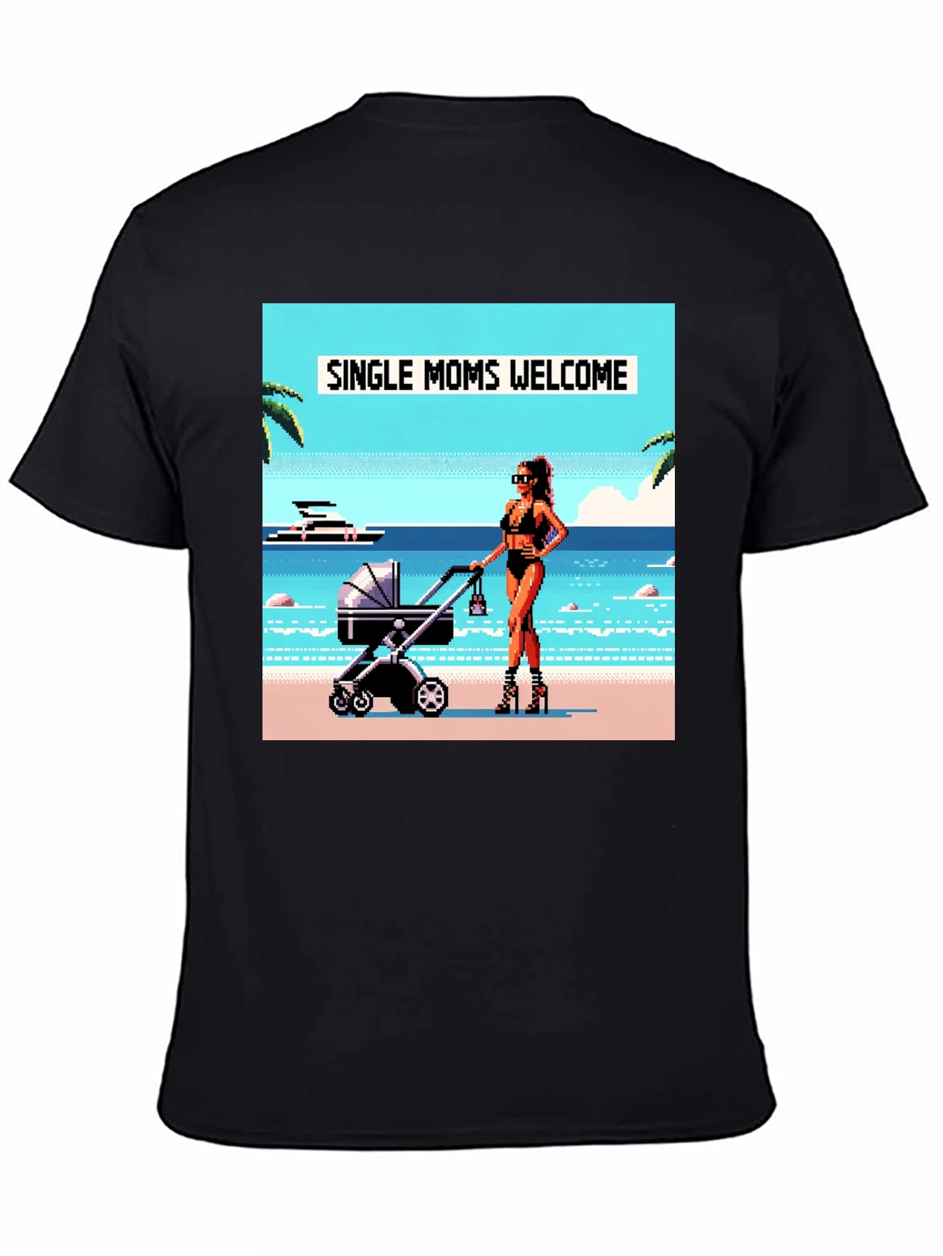 Single Moms Welcome T-Shirt: Beachside Pixel Art Design