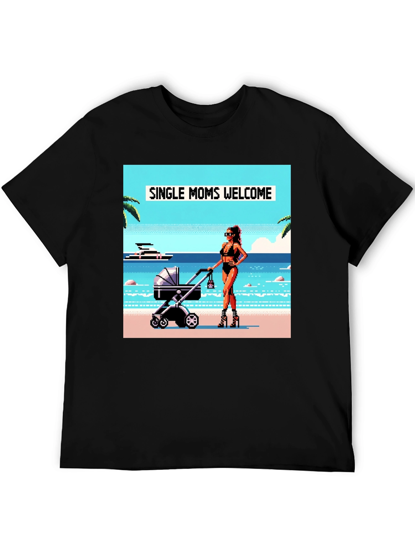 Single Moms Welcome T-Shirt: Beachside Pixel Art Design