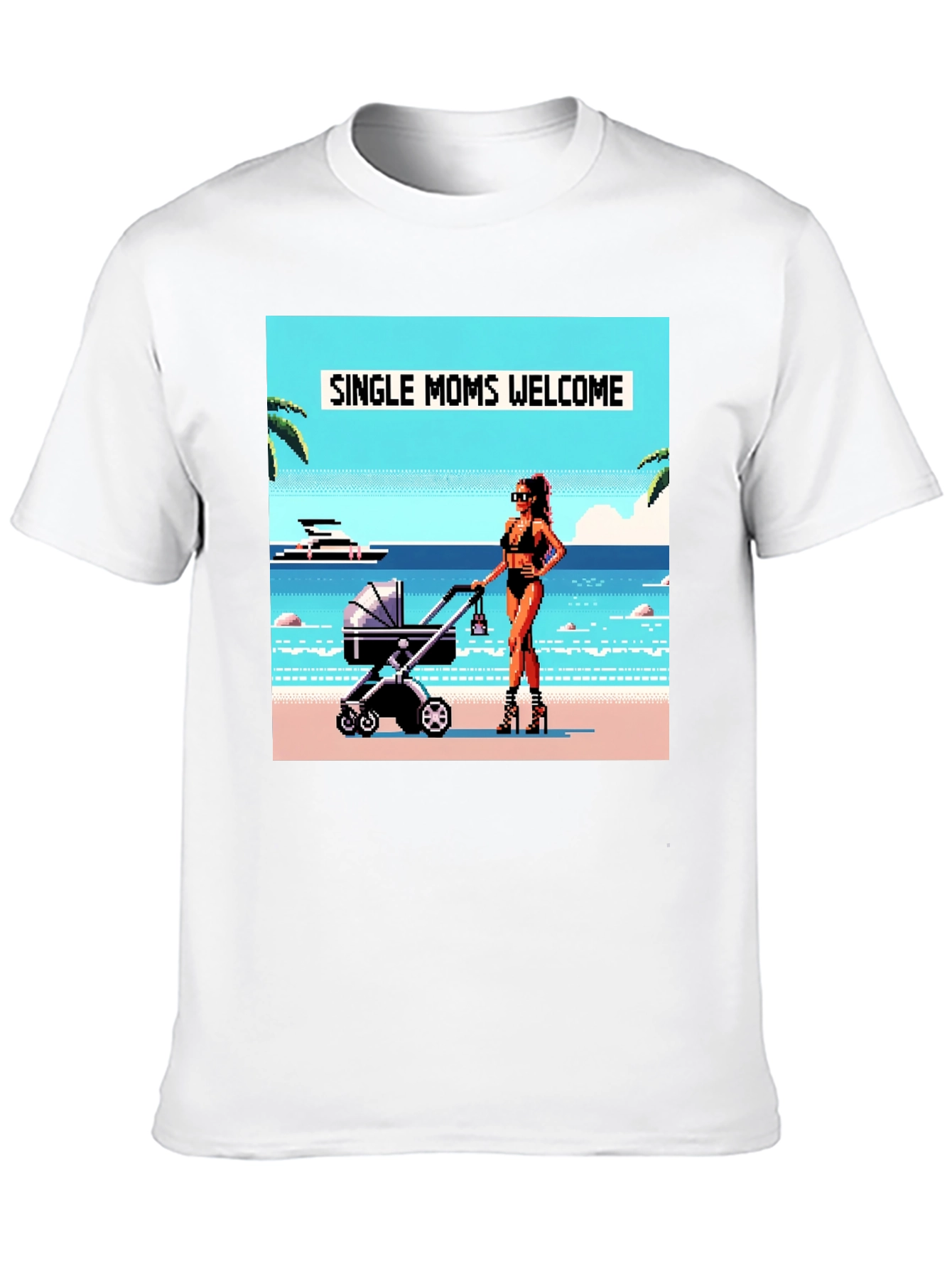 Single Moms Welcome T-Shirt: Beachside Pixel Art Design