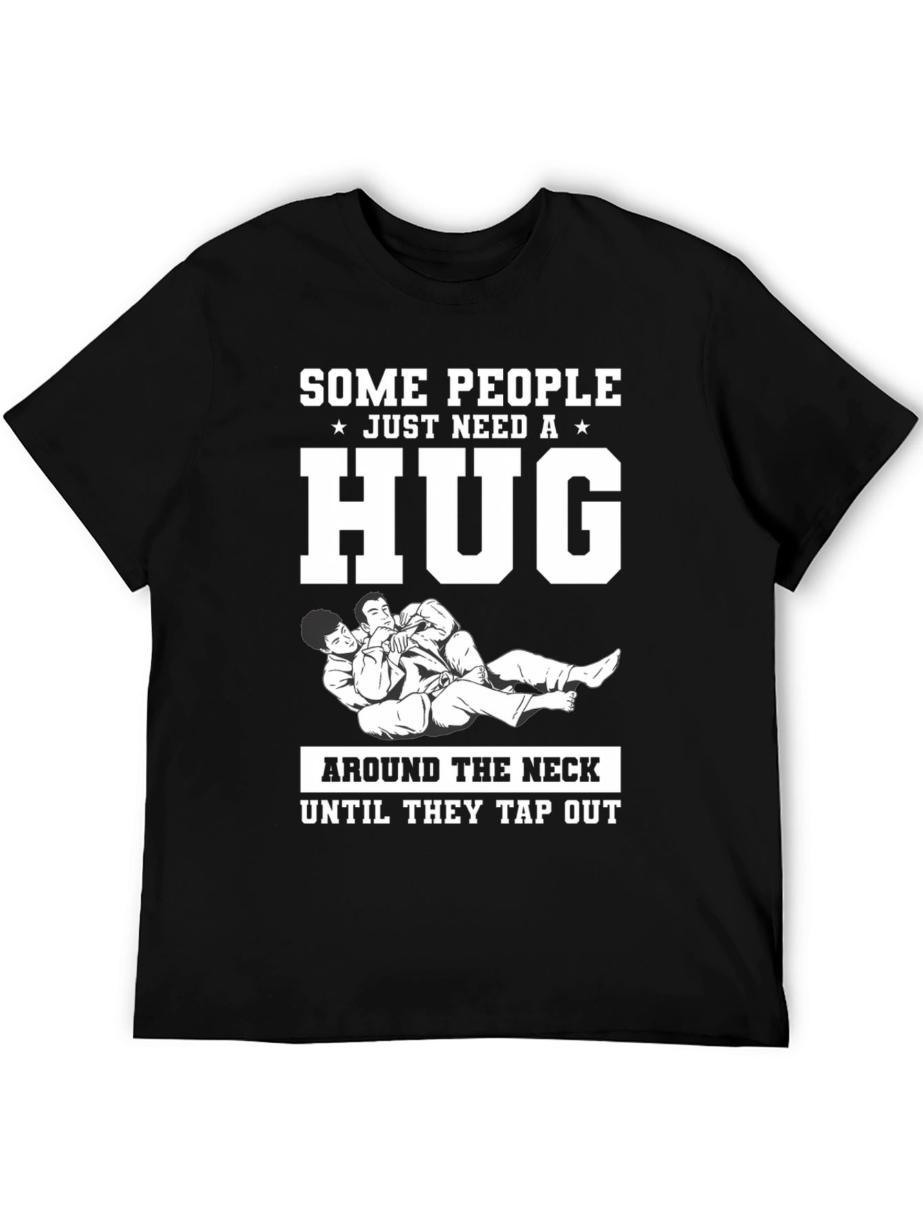 Funny Jiu Jitsu T-Shirt: Some People Need a Hug
