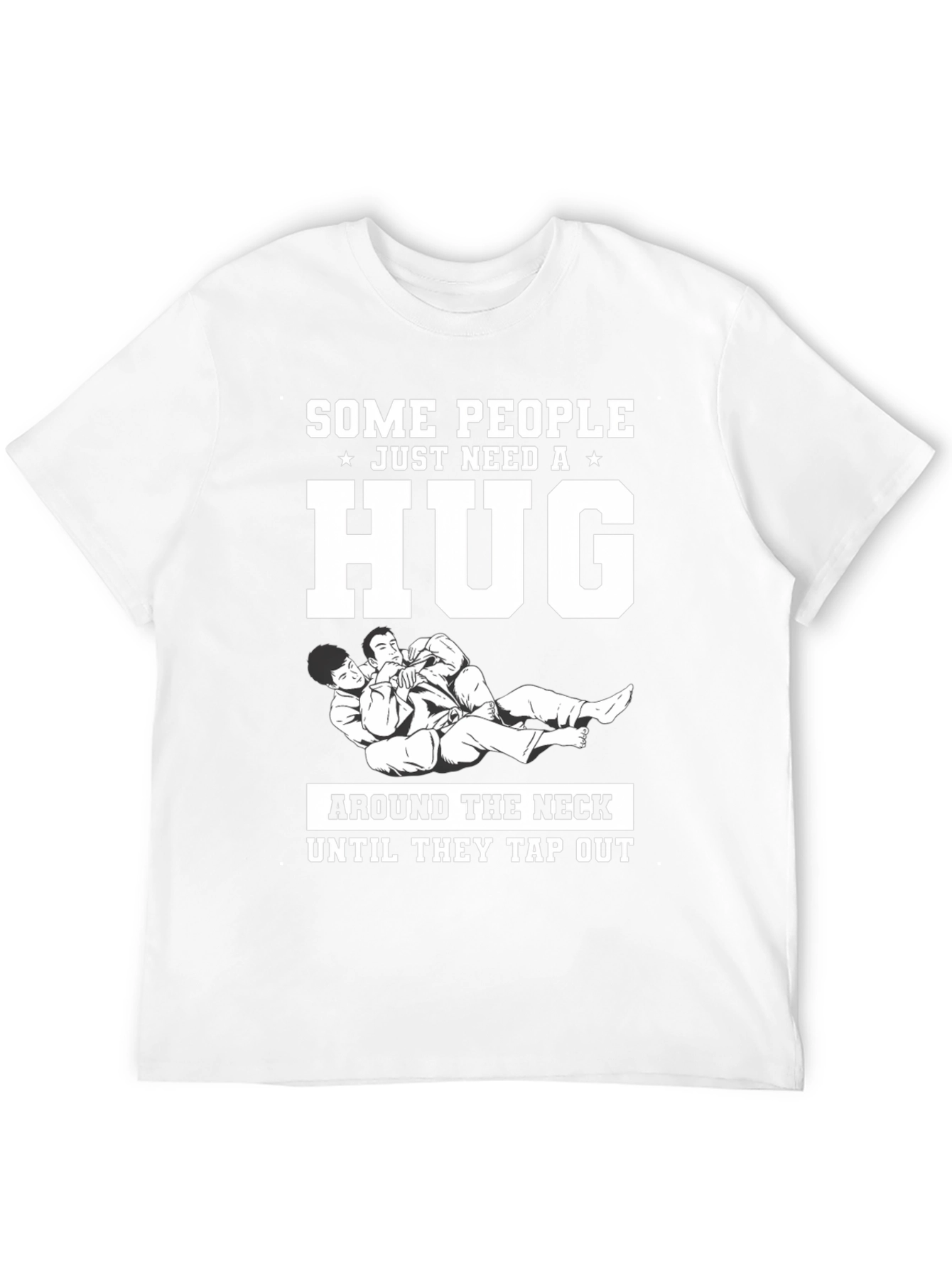 Funny Jiu Jitsu T-Shirt: Some People Need a Hug