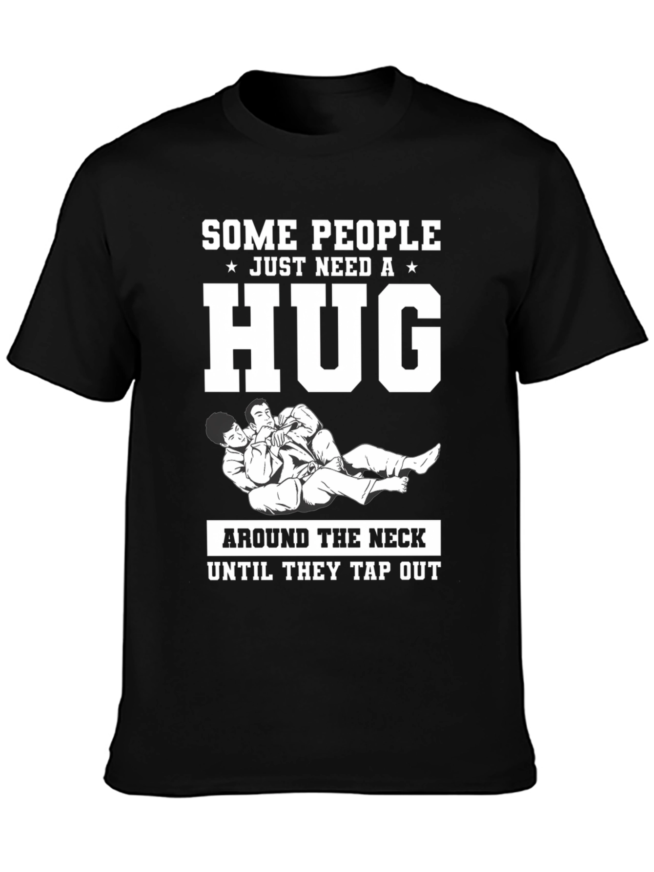 Funny Jiu Jitsu T-Shirt: Some People Need a Hug