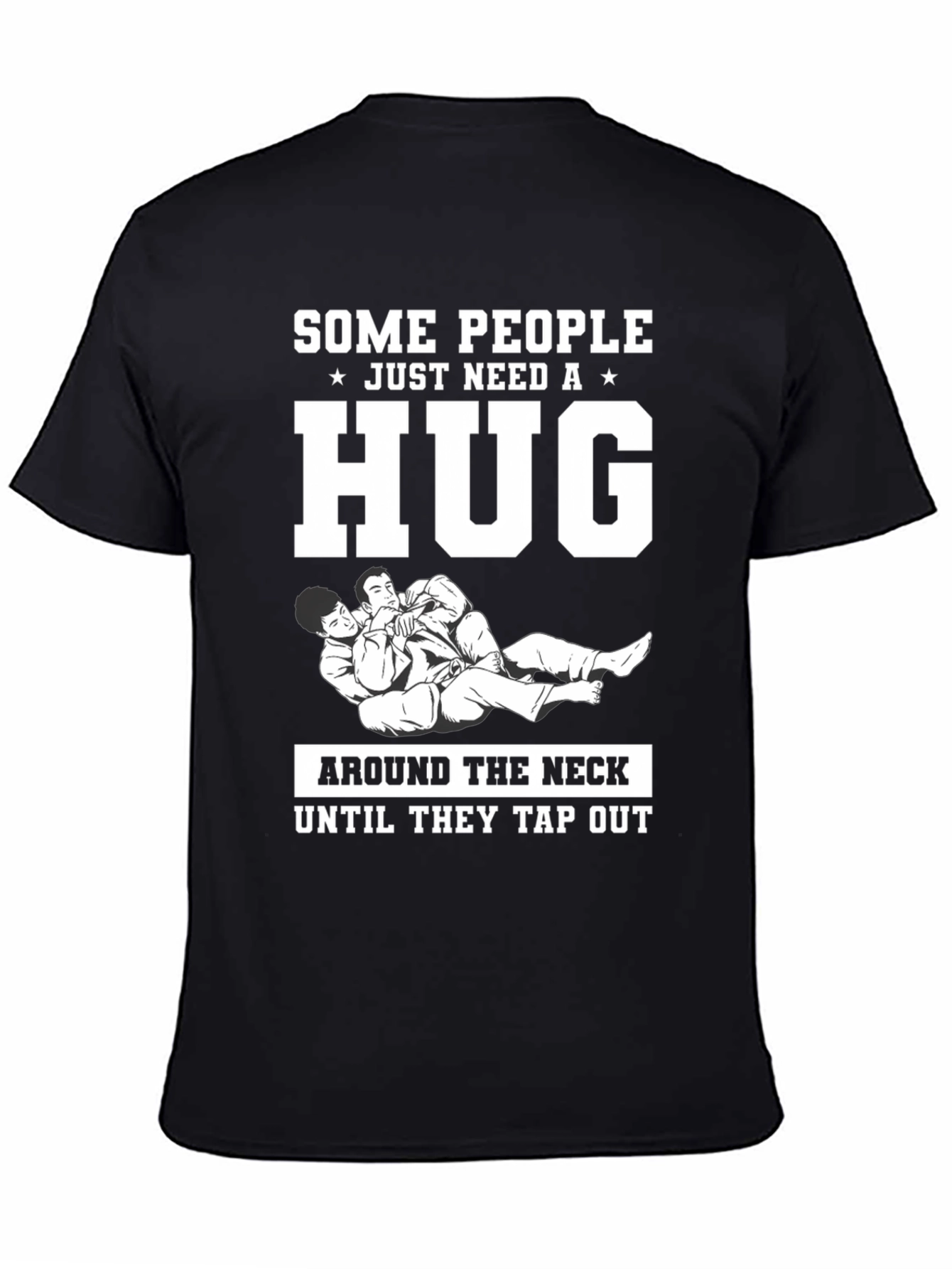 Funny Jiu Jitsu T-Shirt: Some People Need a Hug