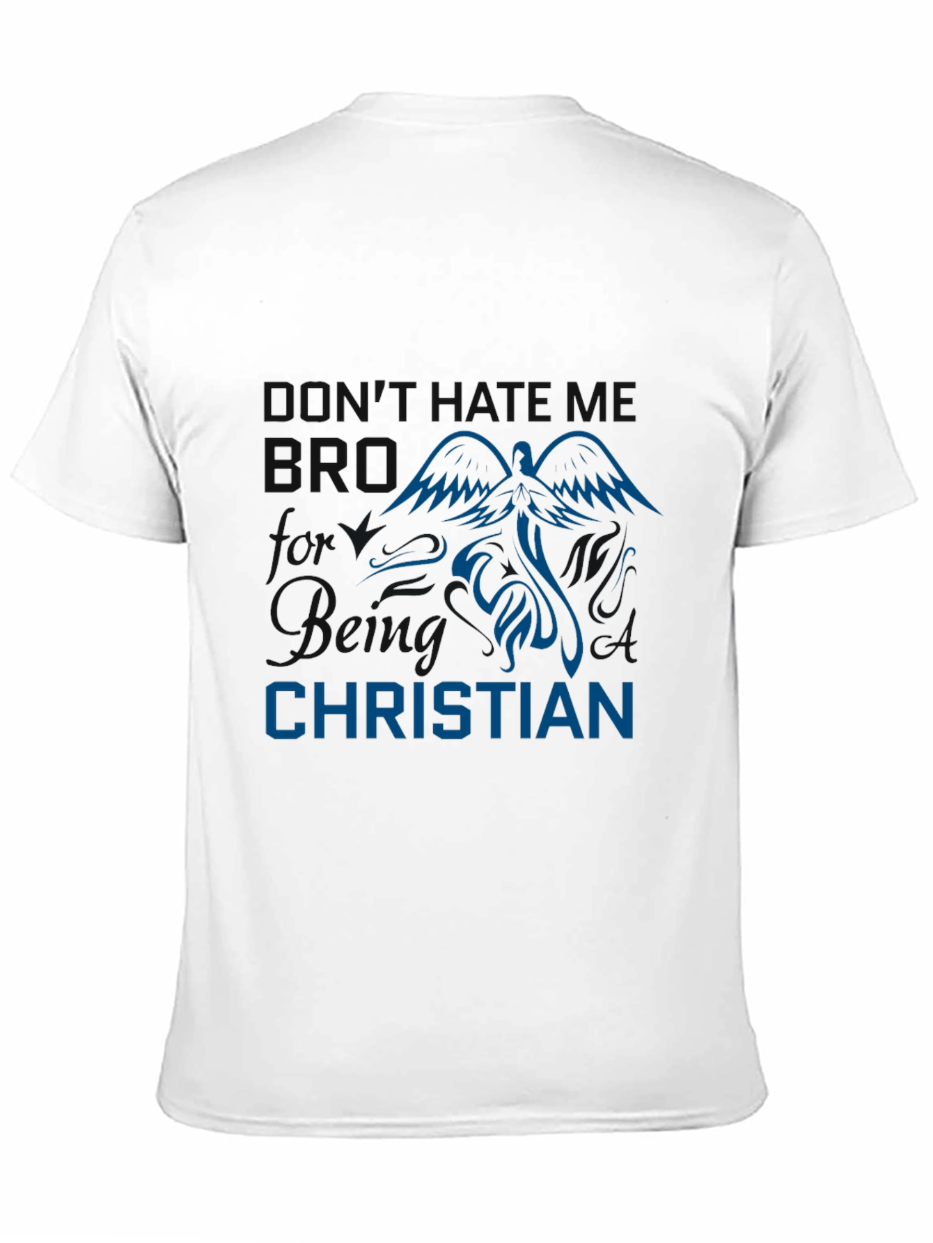Dont Hate Me Bro Im Christian Black T-Shirt