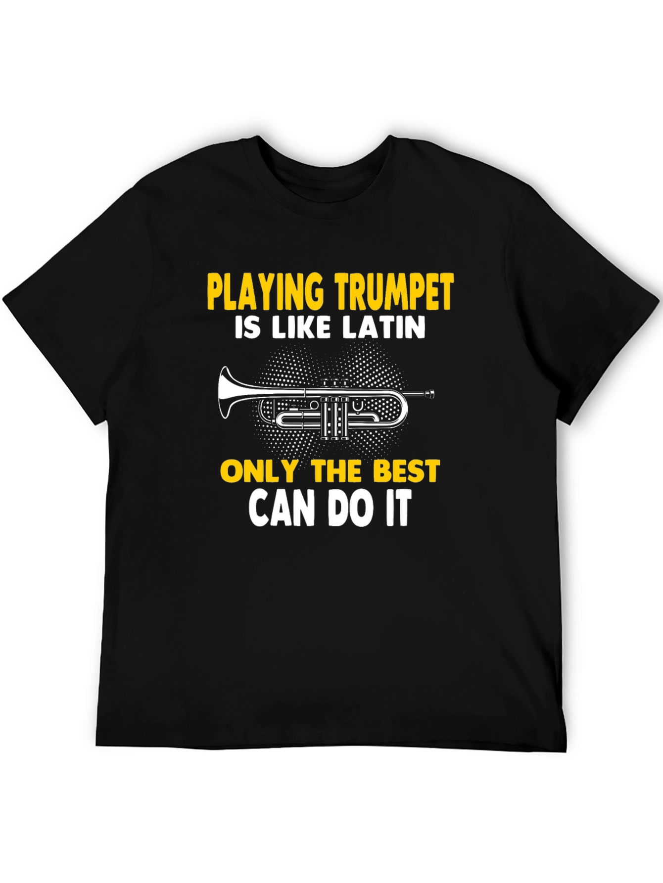 Trumpet Player Tee: Playing Trumpet Is Like Latin