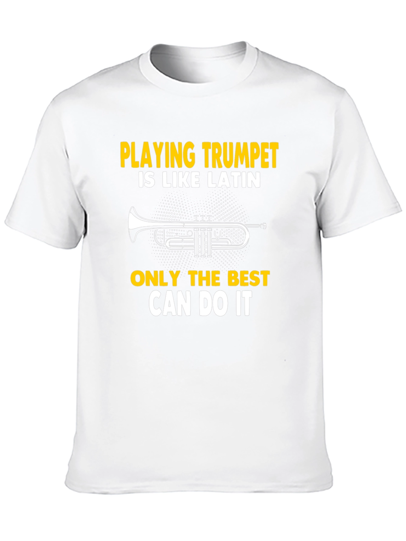Trumpet Player Tee: Playing Trumpet Is Like Latin