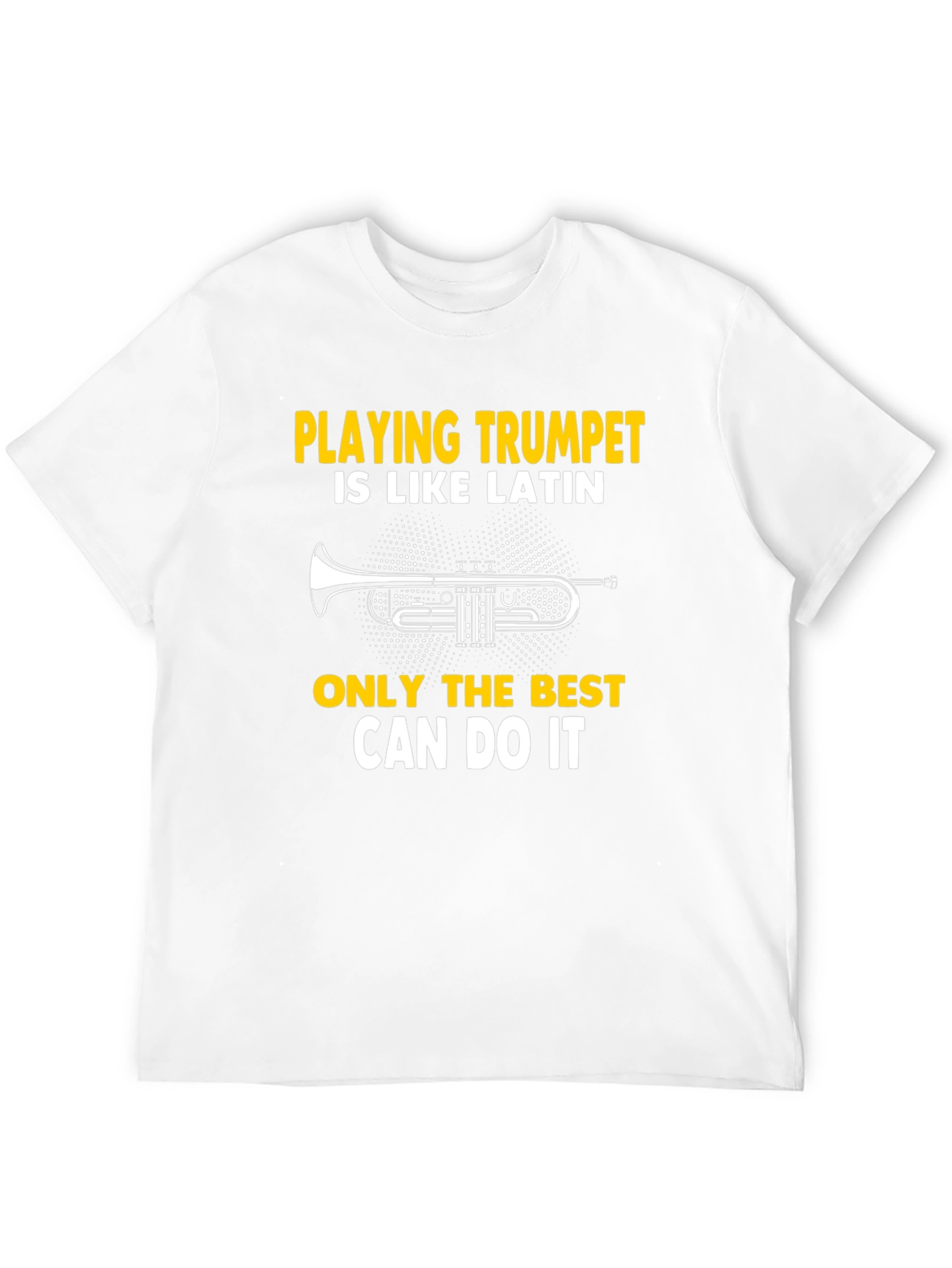 Trumpet Player Tee: Playing Trumpet Is Like Latin