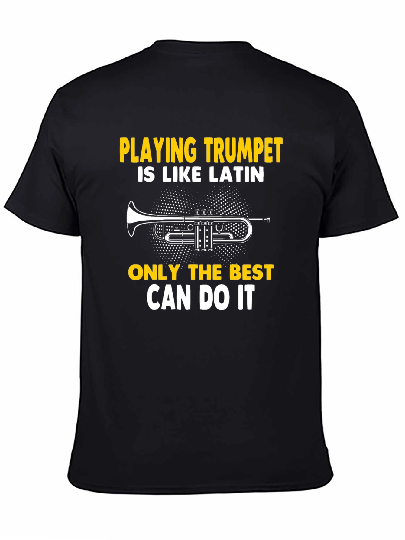 Trumpet Player Tee: Playing Trumpet Is Like Latin