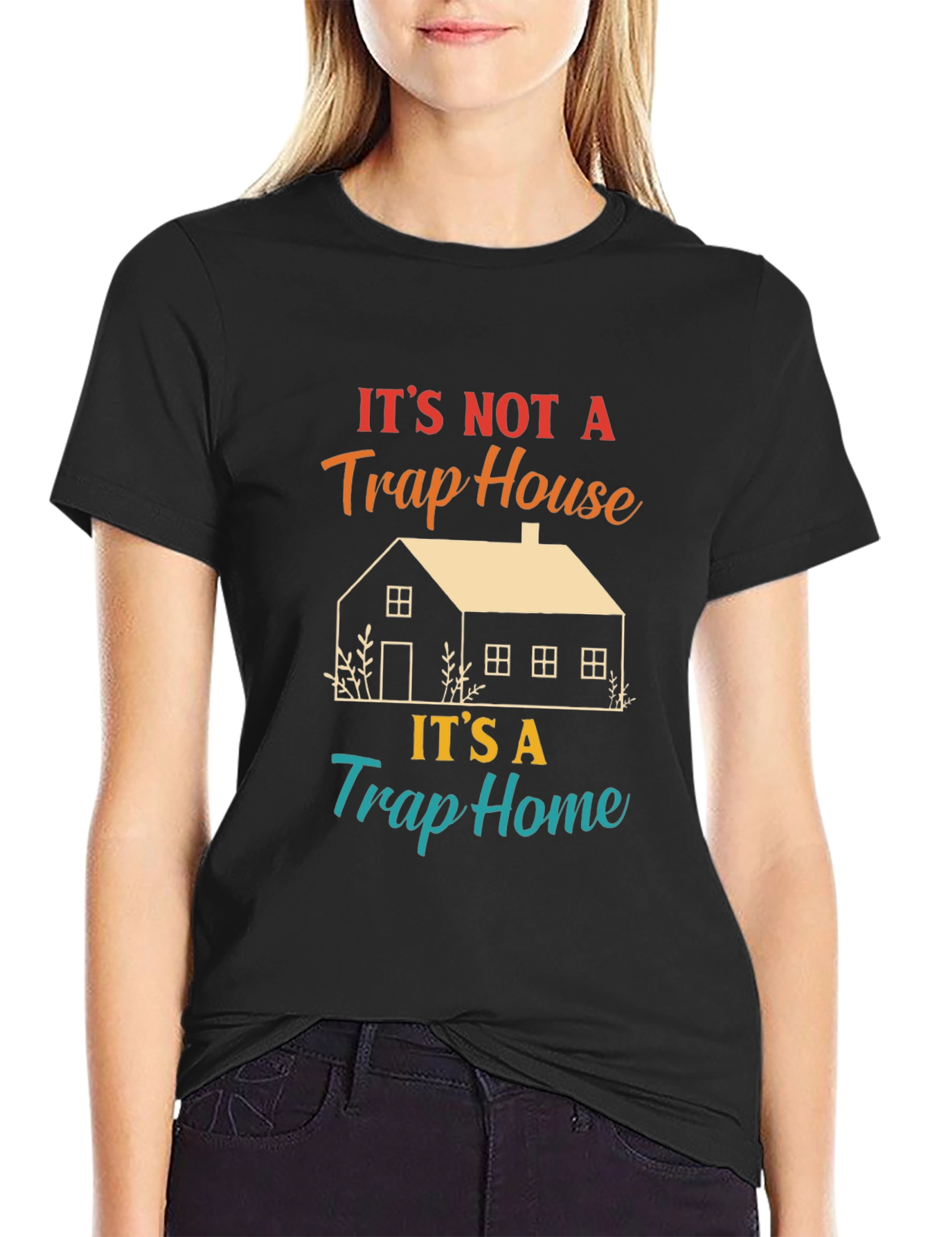 Its Not A Trap House T-Shirt