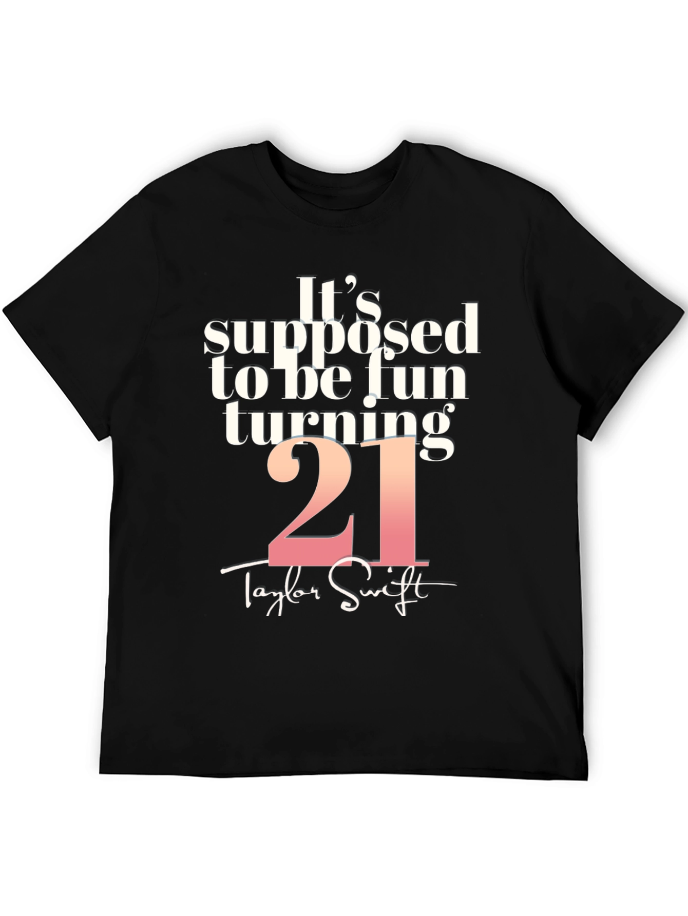 Its Supposed to be Fun Turning 21 T-Shirt
