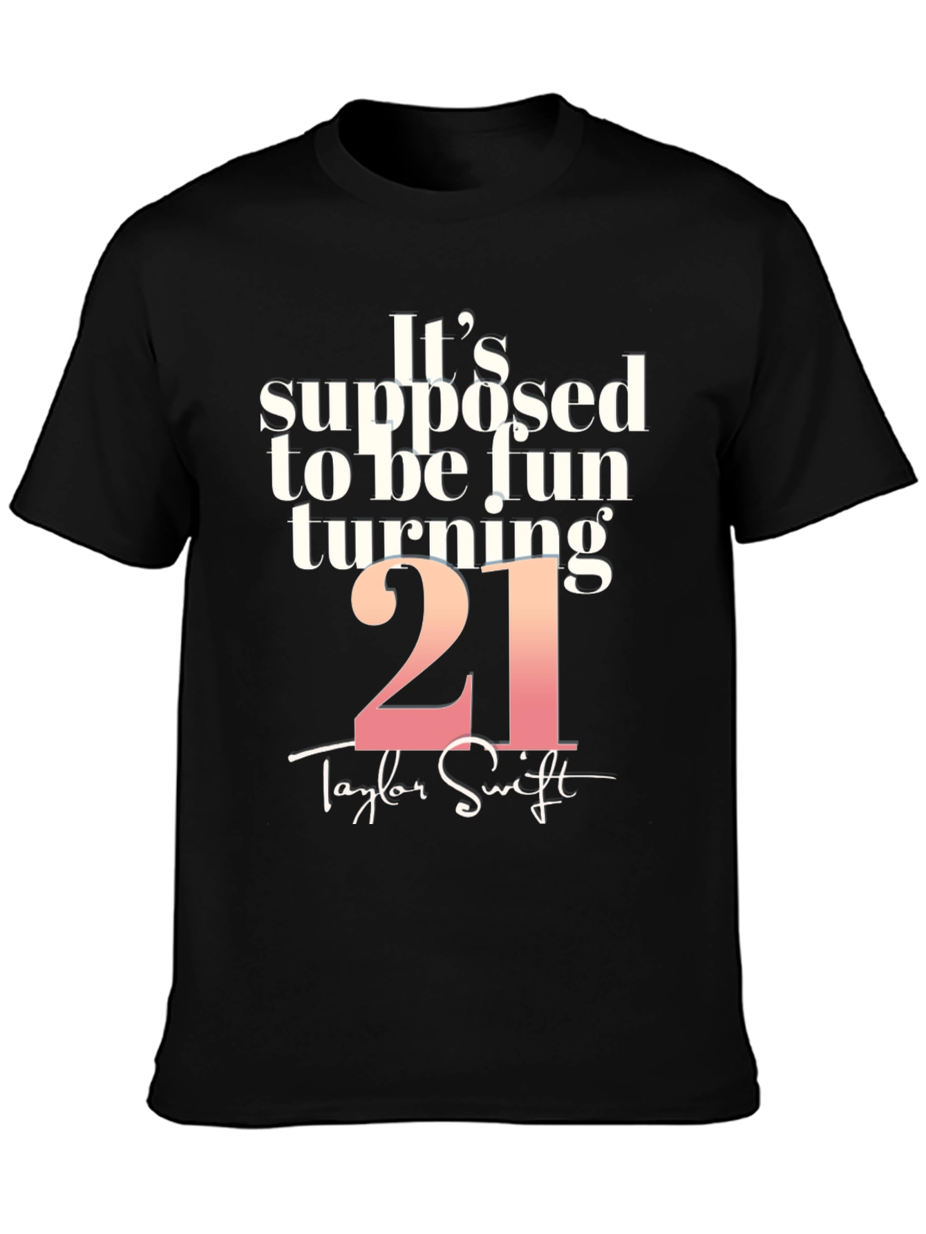 Its Supposed to be Fun Turning 21 T-Shirt