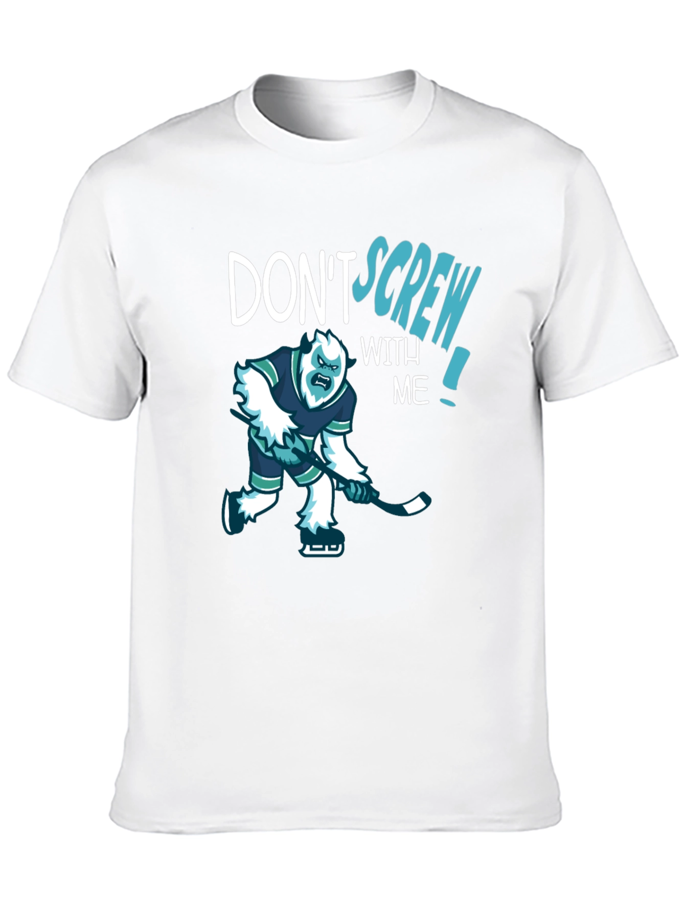 Dont Screw With Me! Hockey T-Shirt
