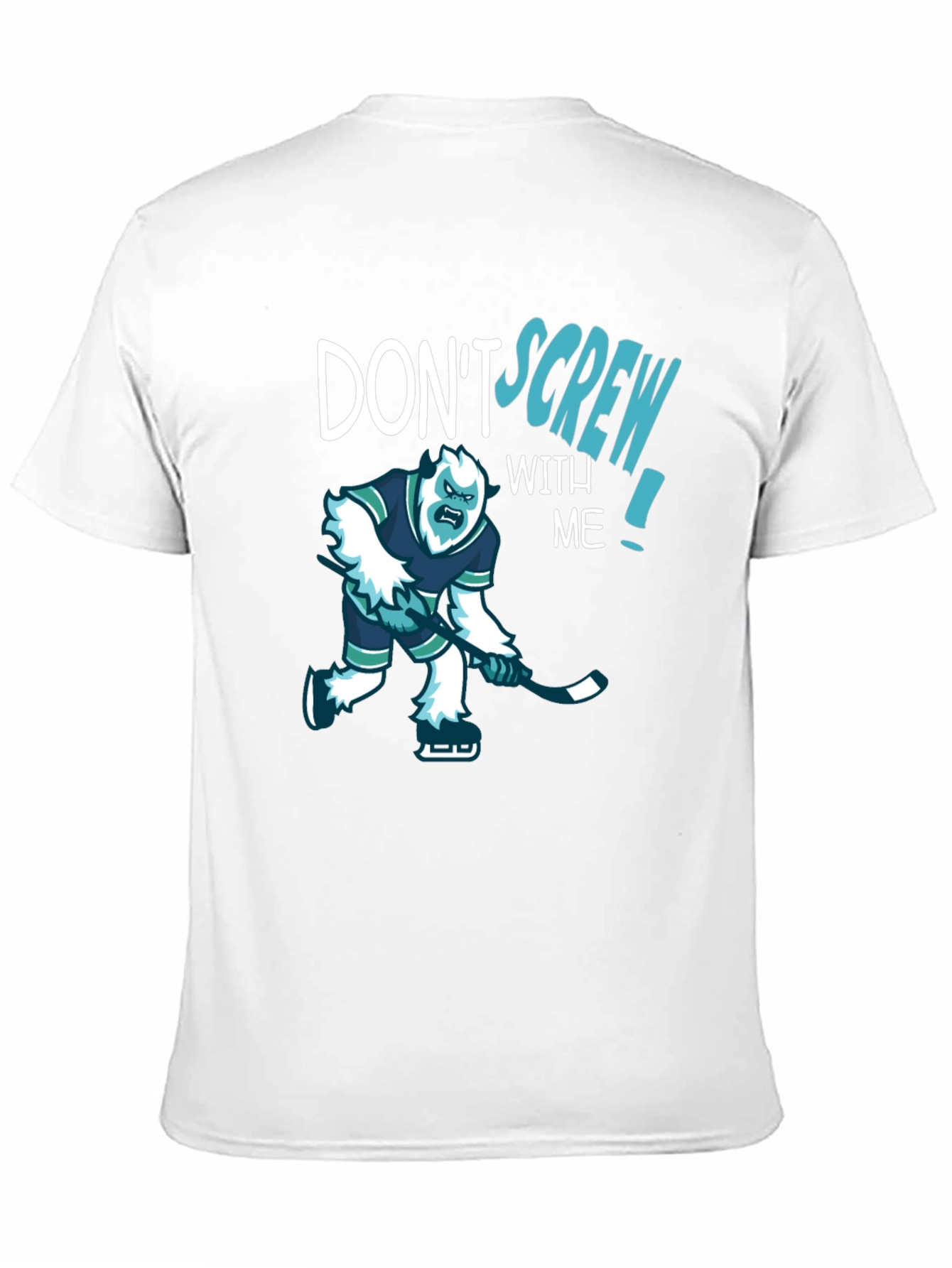 Dont Screw With Me! Hockey T-Shirt