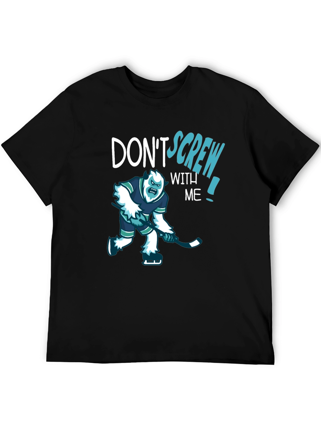 Dont Screw With Me! Hockey T-Shirt