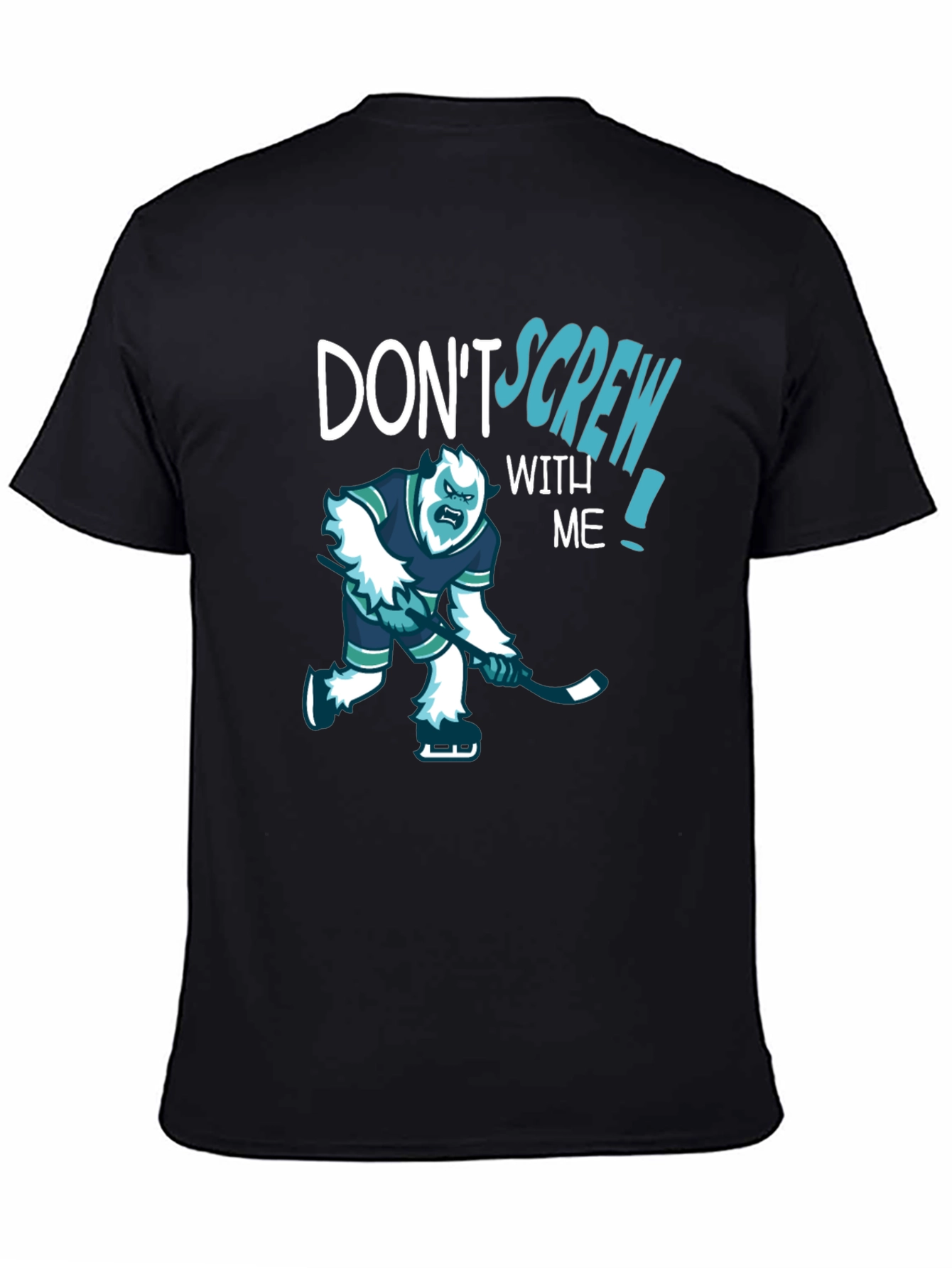 Dont Screw With Me! Hockey T-Shirt