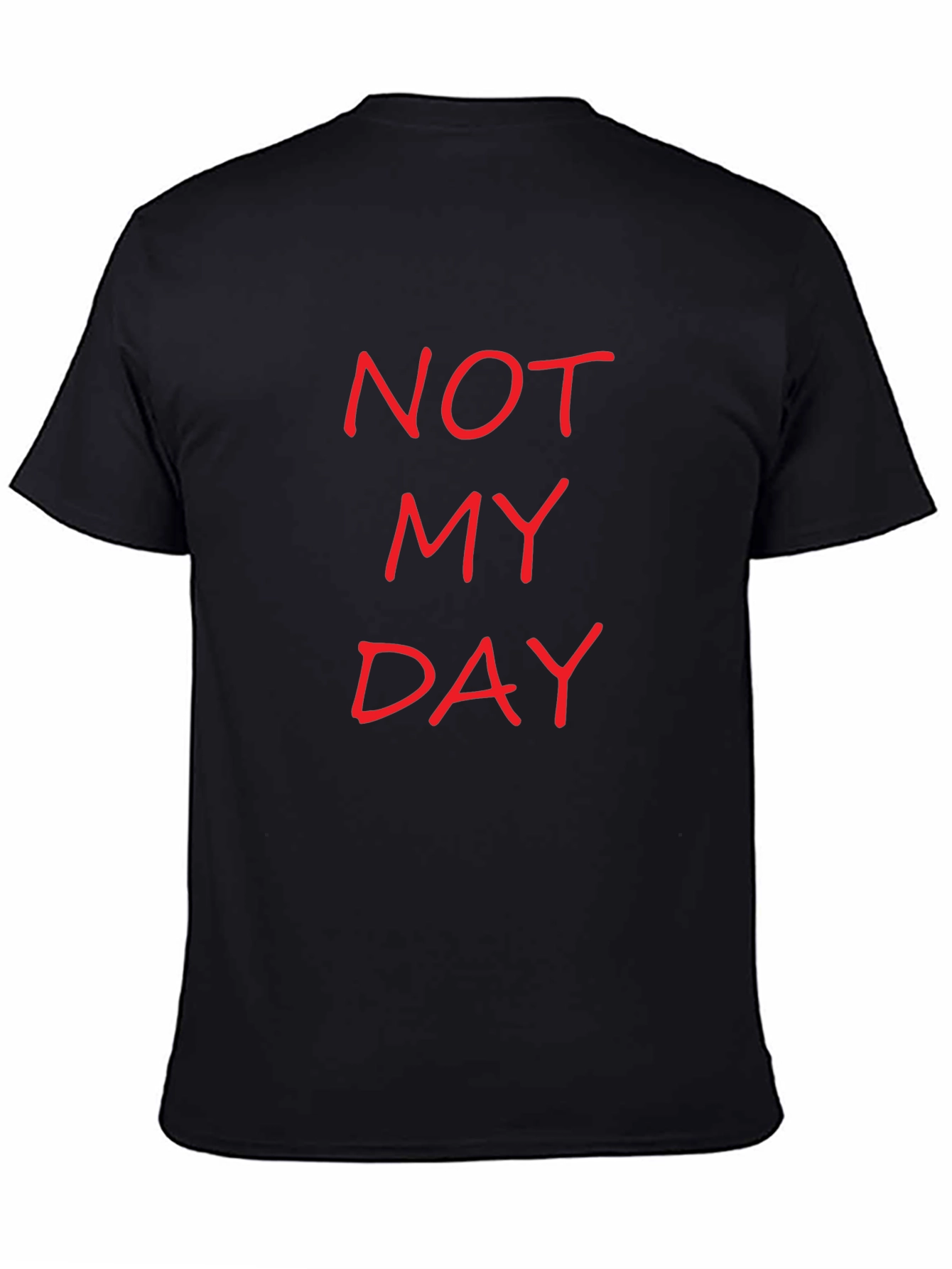 Not My Day Slogan Tee - Casual Black T-Shirt