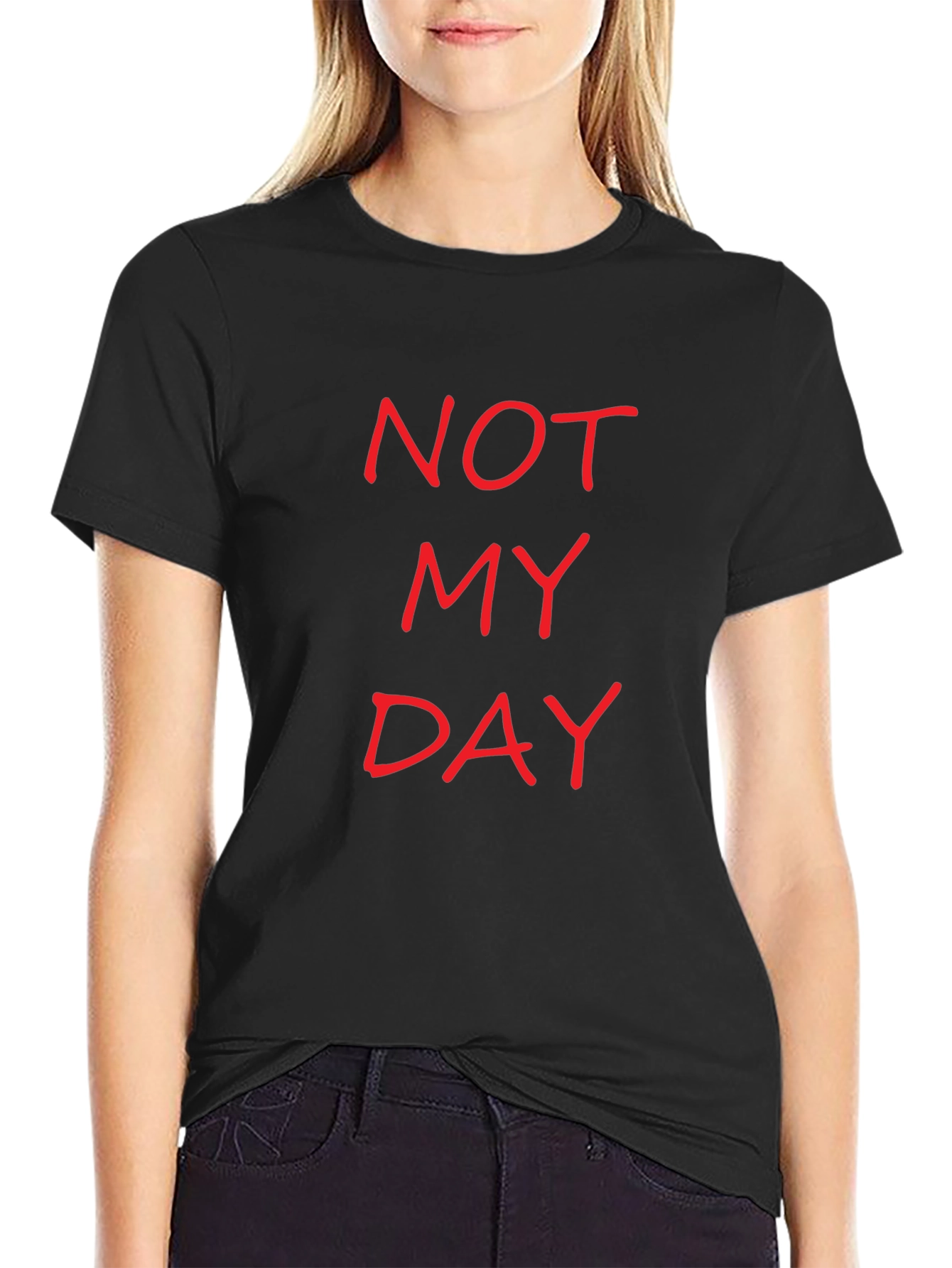 Not My Day Slogan Tee - Casual Black T-Shirt