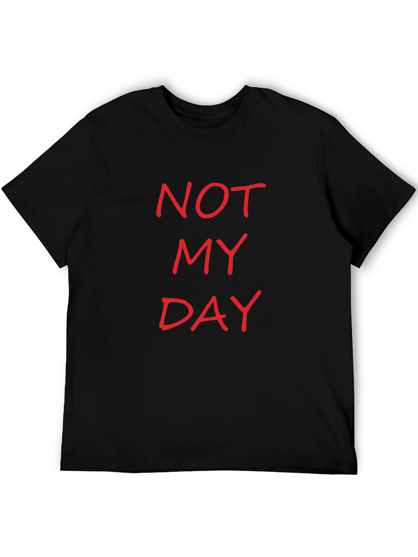 Not My Day Slogan Tee - Casual Black T-Shirt