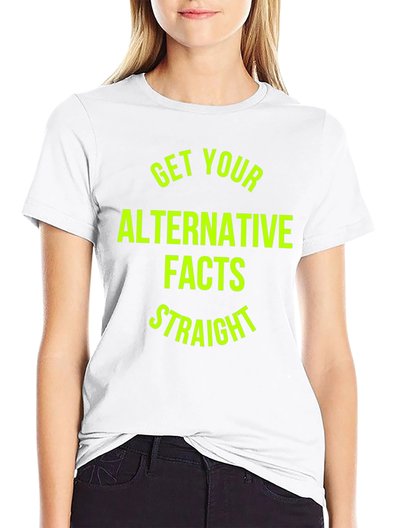 Get Your Alternative Facts Straight T-Shirt