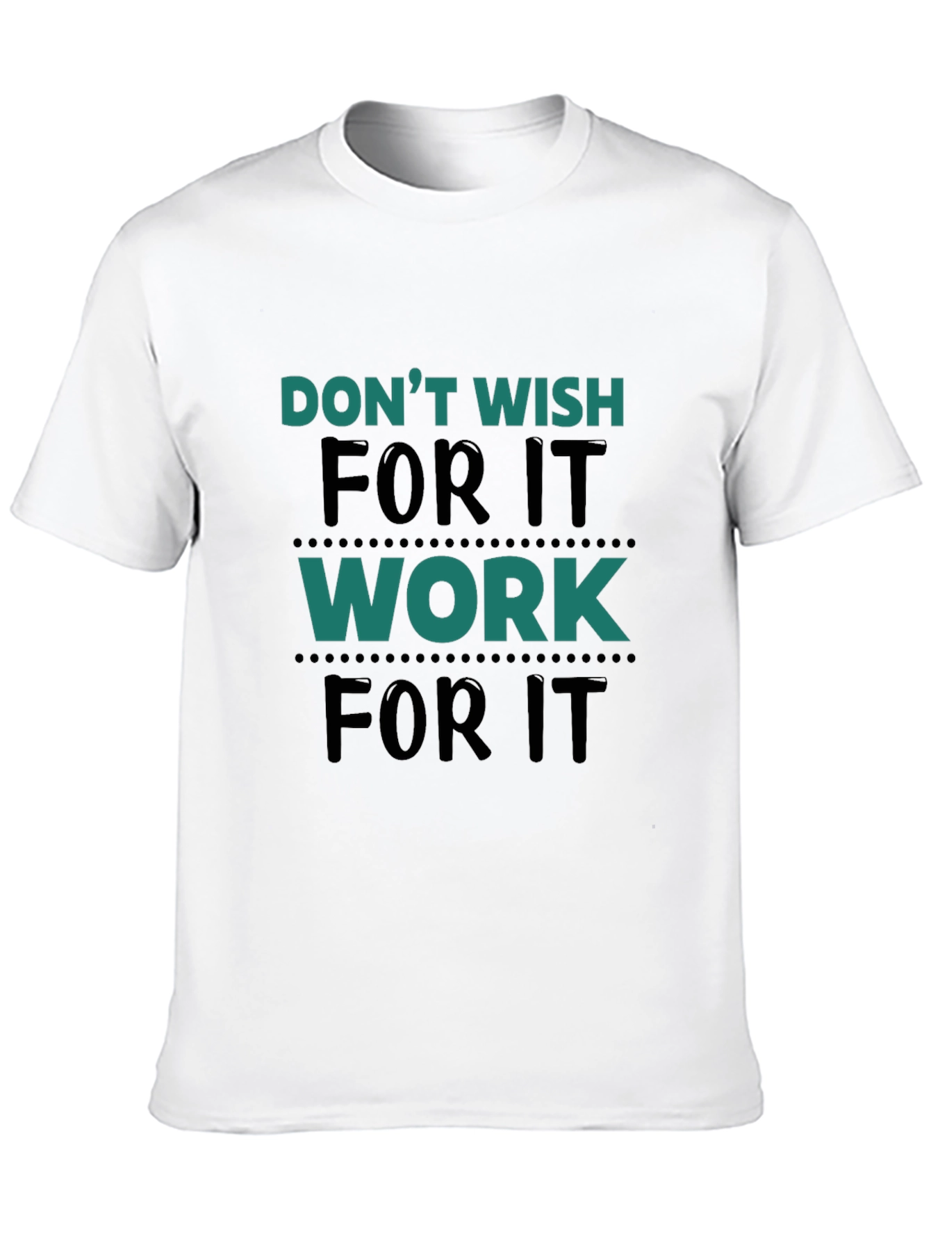 Motivational Work For It Black T-Shirt