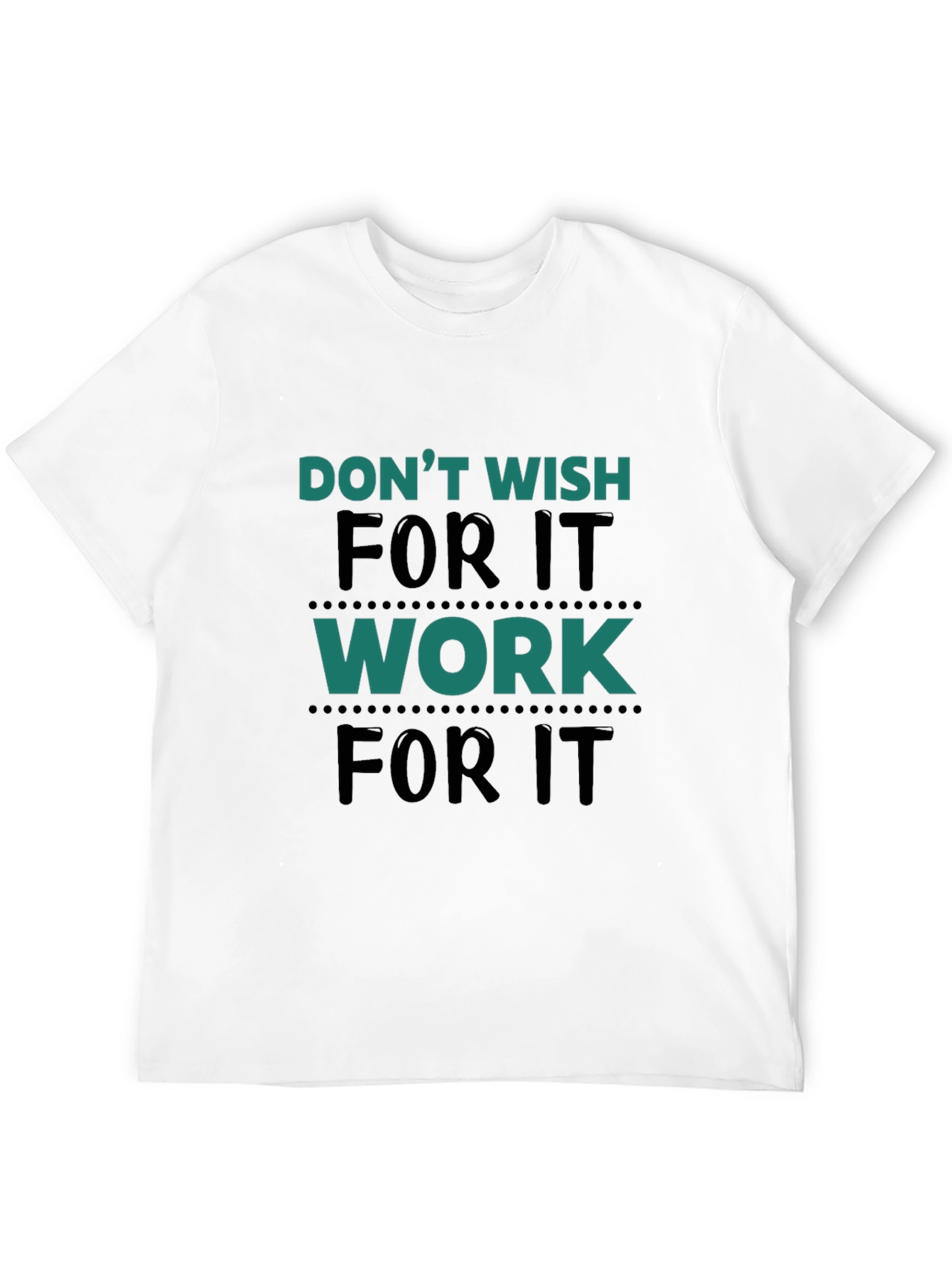 Motivational Work For It Black T-Shirt