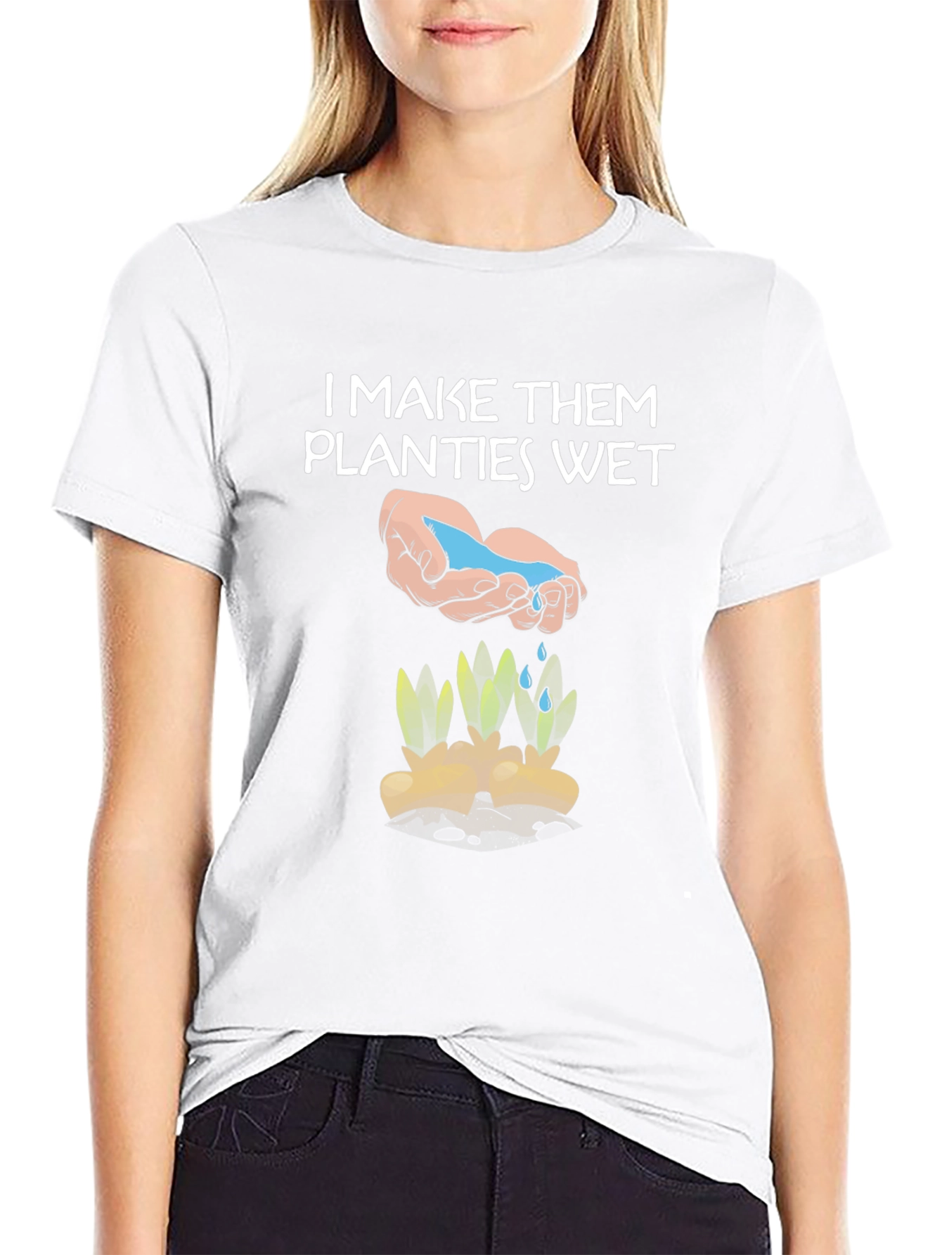 Funny Gardening Shirt - I Make Them Planties Wet