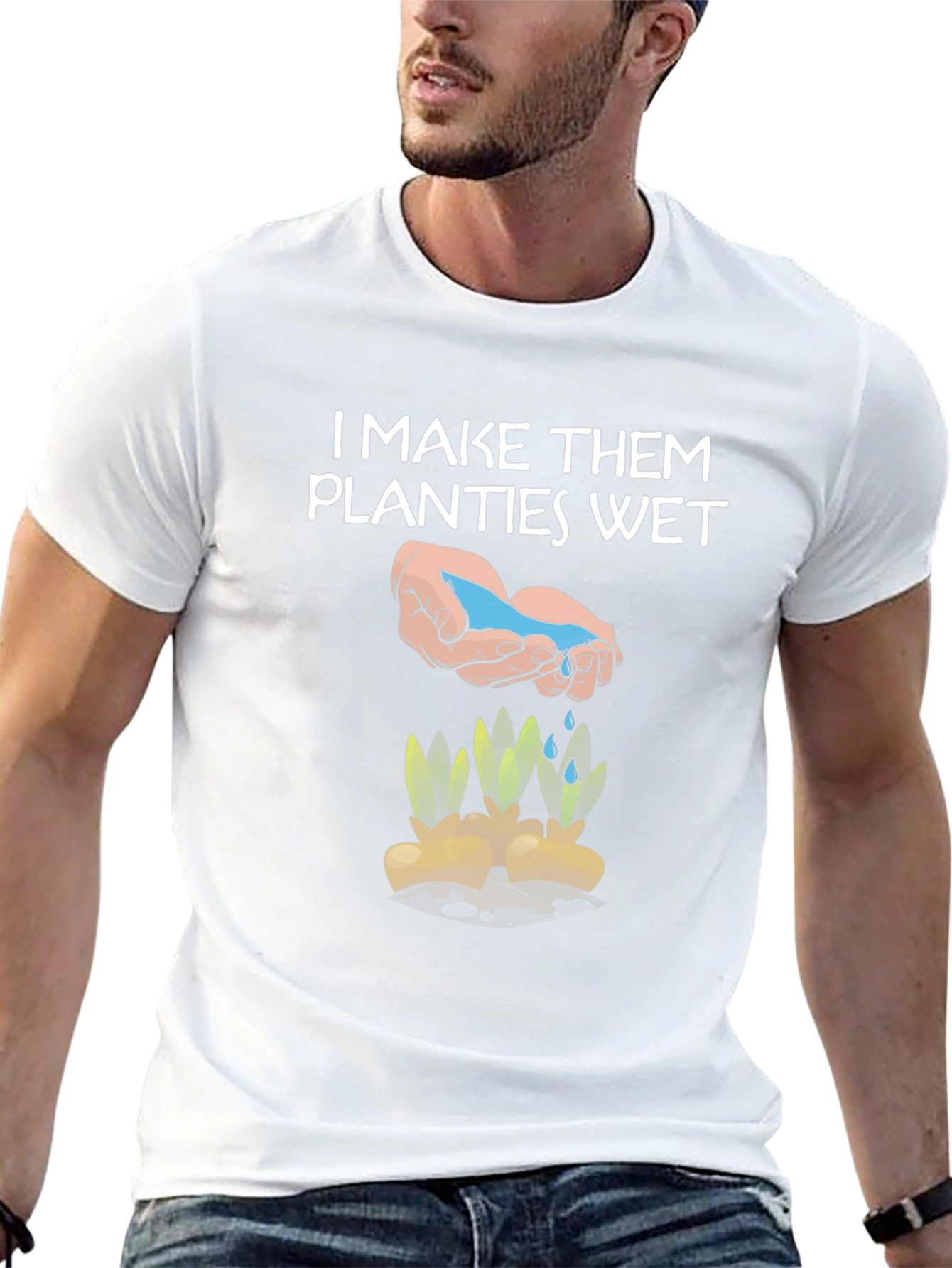 Funny Gardening Shirt - I Make Them Planties Wet