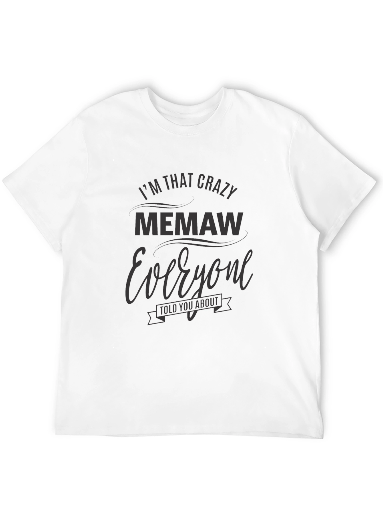 Crazy Memaw Tee - Novelty Graphic T-Shirt