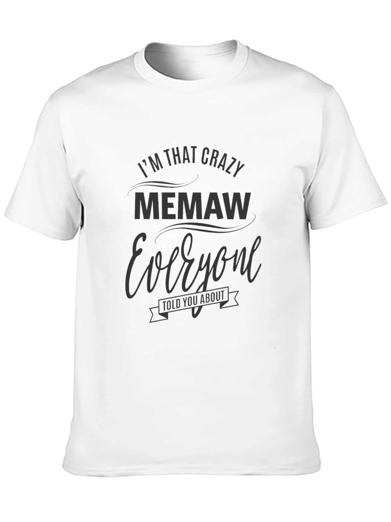 Crazy Memaw Tee - Novelty Graphic T-Shirt