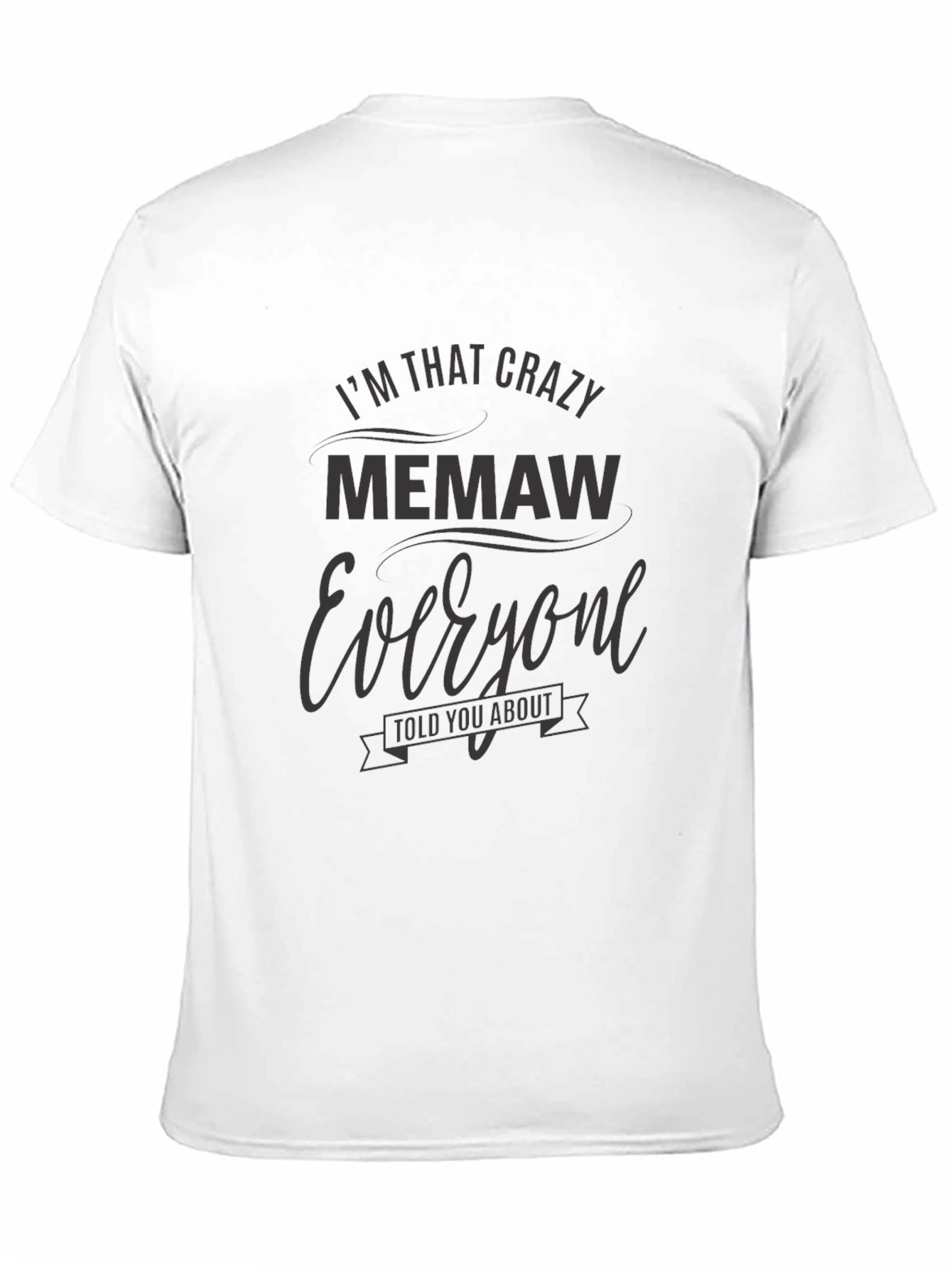 Crazy Memaw Tee - Novelty Graphic T-Shirt